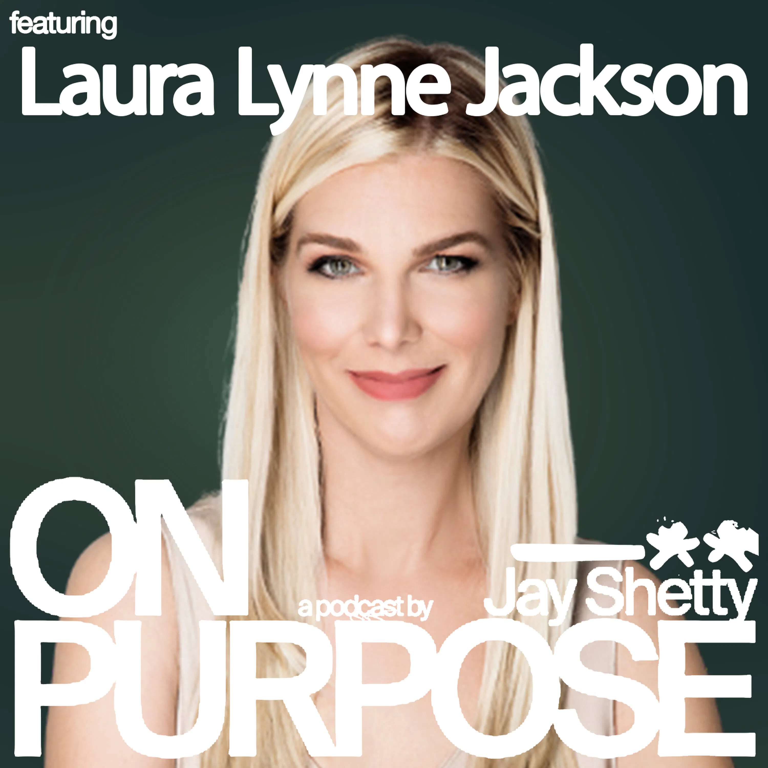 Cover art for the episode "Psychic Medium Laura Lynne Jackson: 3 Signs From the Universe You Have Been Missing (The Answers Are Right in Front of You!)" from On Purpose with Jay Shetty