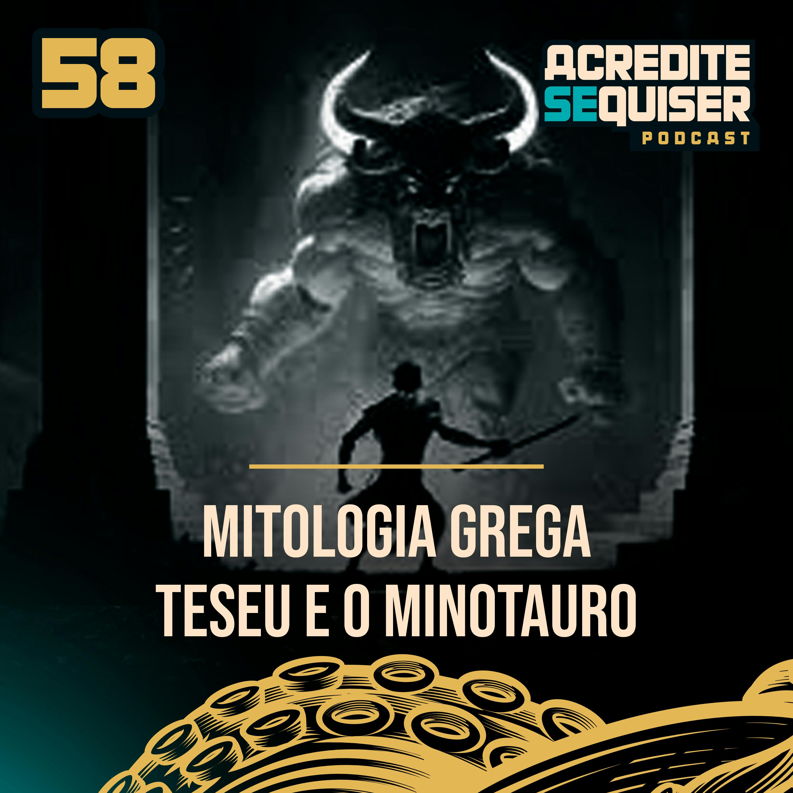 58 - Mitologia Grega - Teseu e o Minotauro 58 - Mitologia Grega - Teseu e o Minotauro