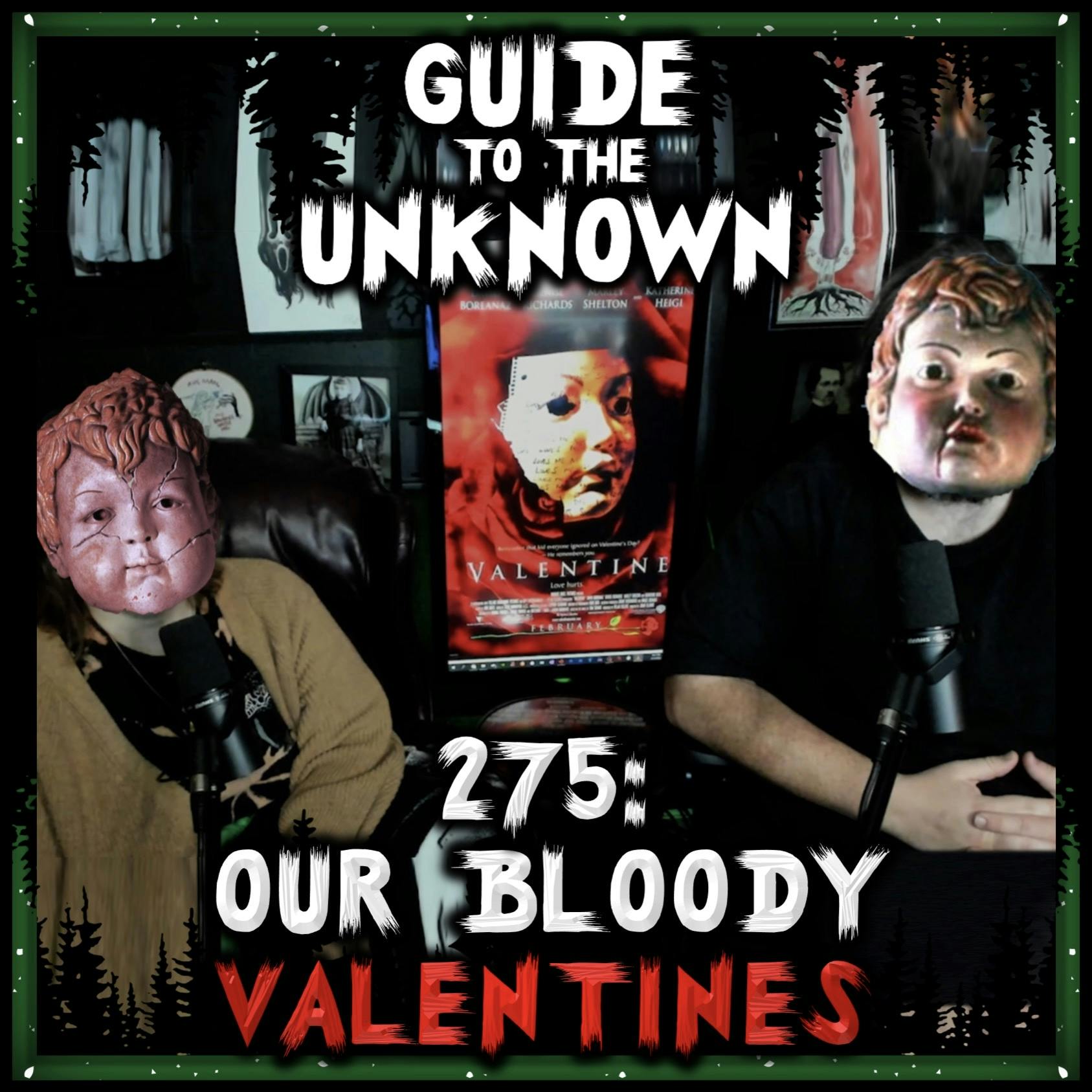 275: Our Bloody Valentines