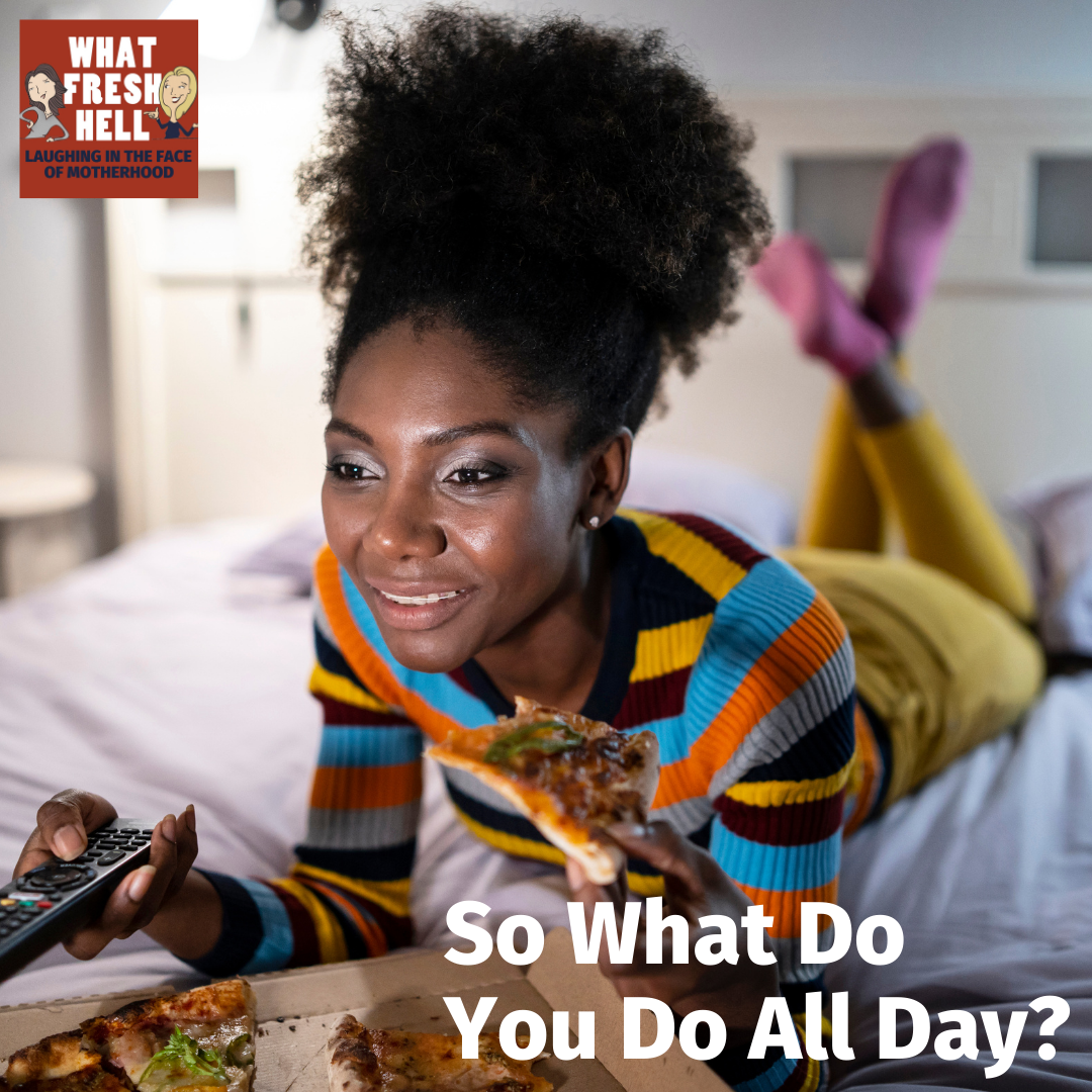 So What Do You Do All Day?