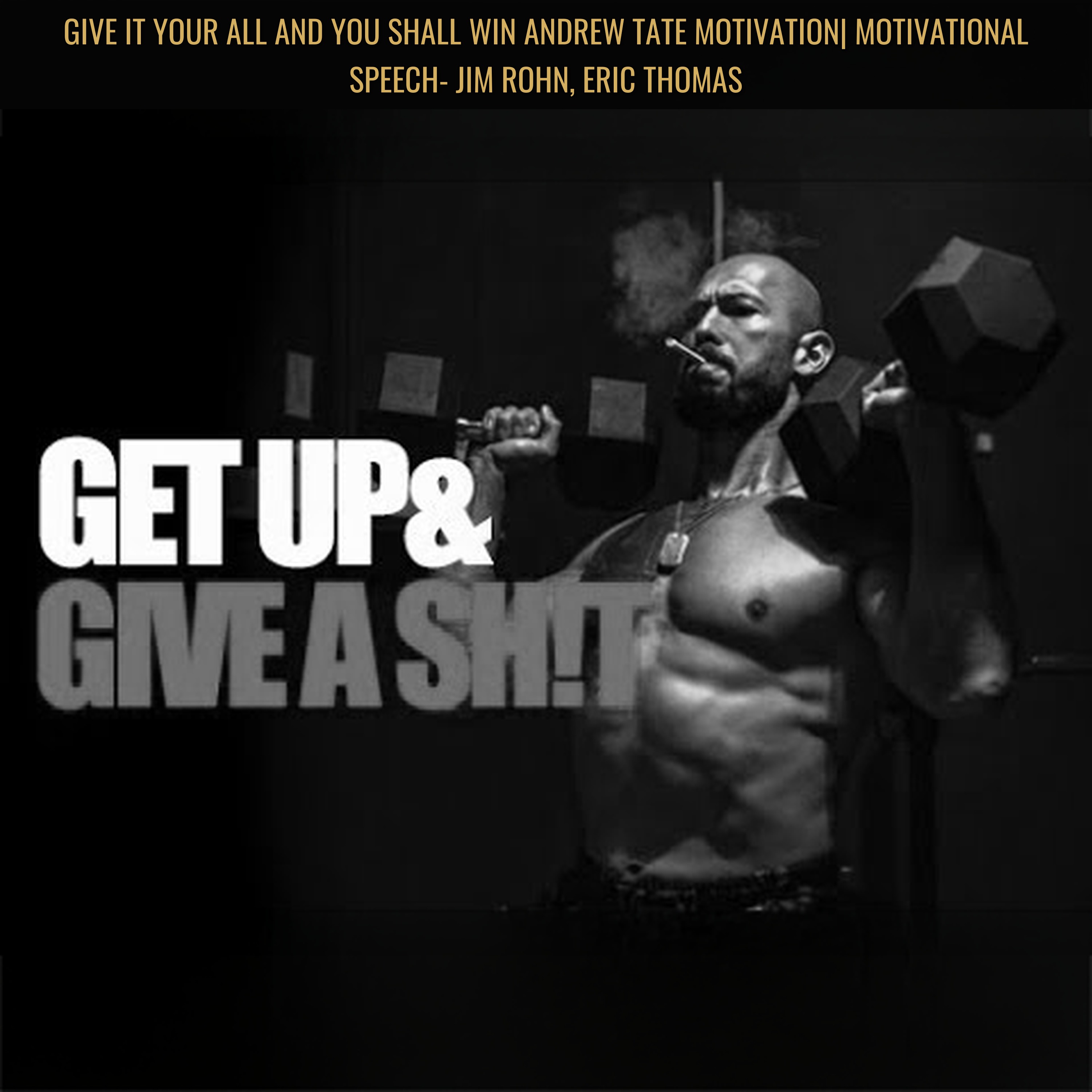 GIVE IT YOUR ALL And You SHALL WIN Andrew Tate Motivation| Motivational Speech- Jim Rohn, Eric Thomas