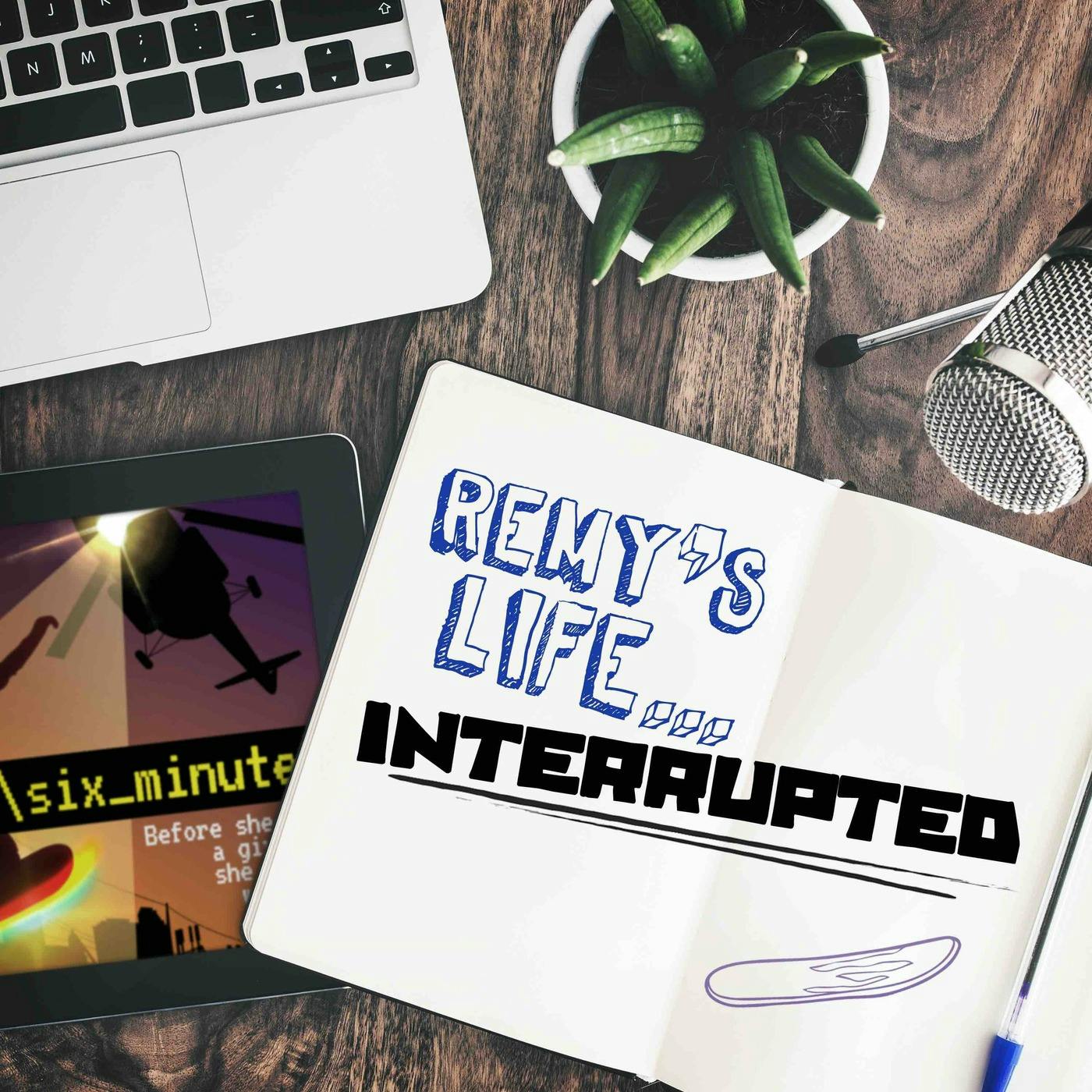S1: Remy's Life Interrupted: EP20