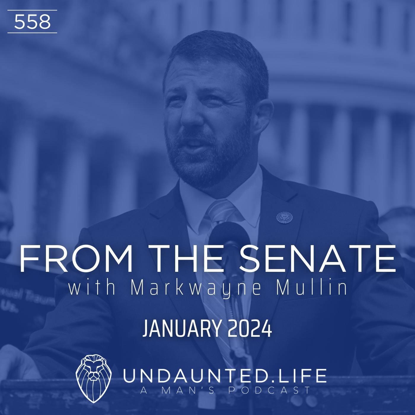 From the Senate with MARKWAYNE MULLIN | January 2024 (Ep. 558)