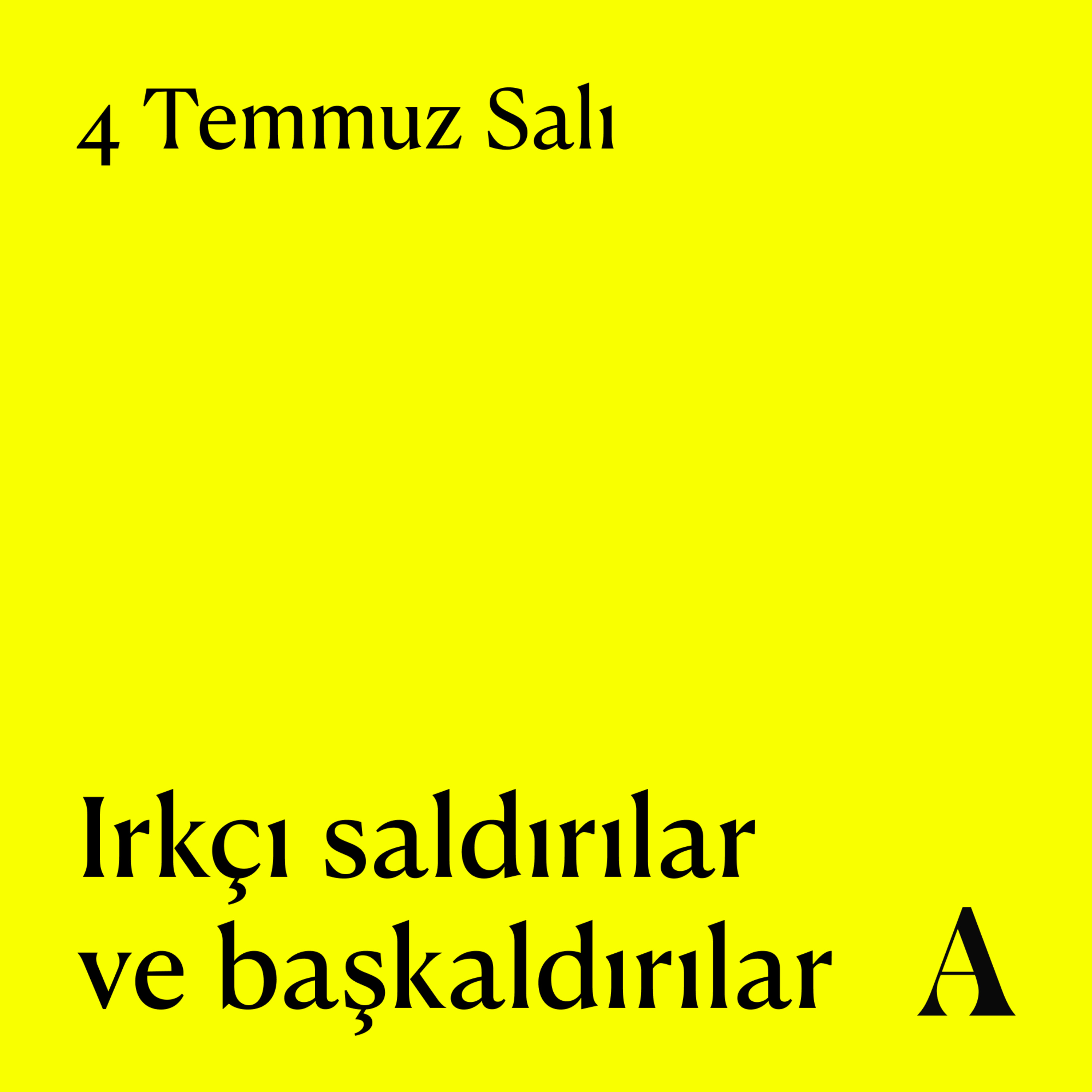 Aposto Altı Otuz | 4 Temmuz Salı - Irkçı saldırılar ve başkaldırılar