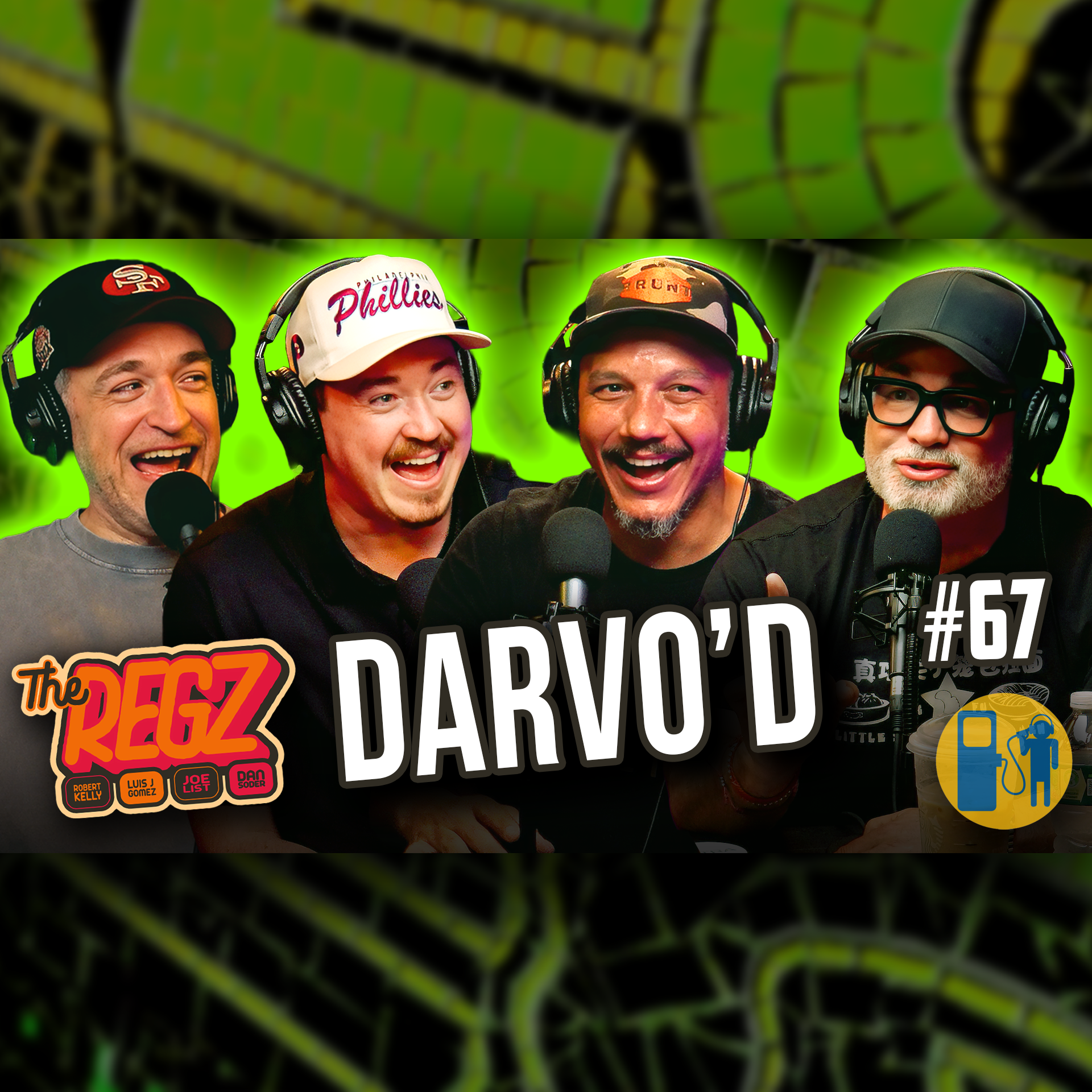DARVO'D | The Regz w/ Shane Gillis, Robert Kelly, Dan Soder, and Luis J. Gomez Ep #67