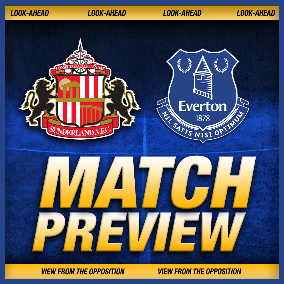 Sunderland vs Everton Preview | View from the Opposition