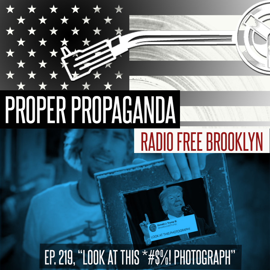 Proper Propaganda Ep. 219, "Look at this *#$%! Photograph" episode artwork