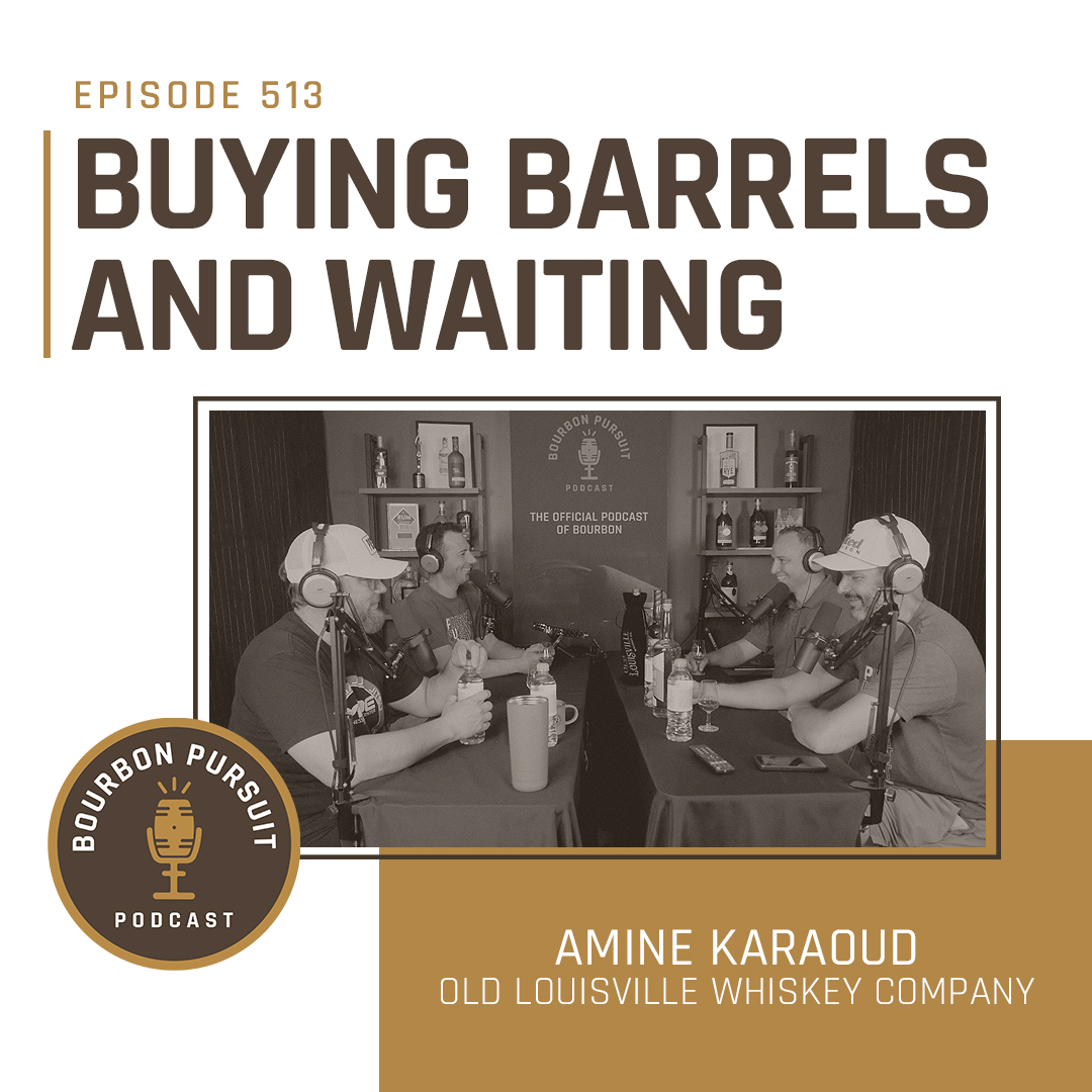 Buying Barrels and Waiting with Amine Karaoud of Old Louisville Whiskey Company