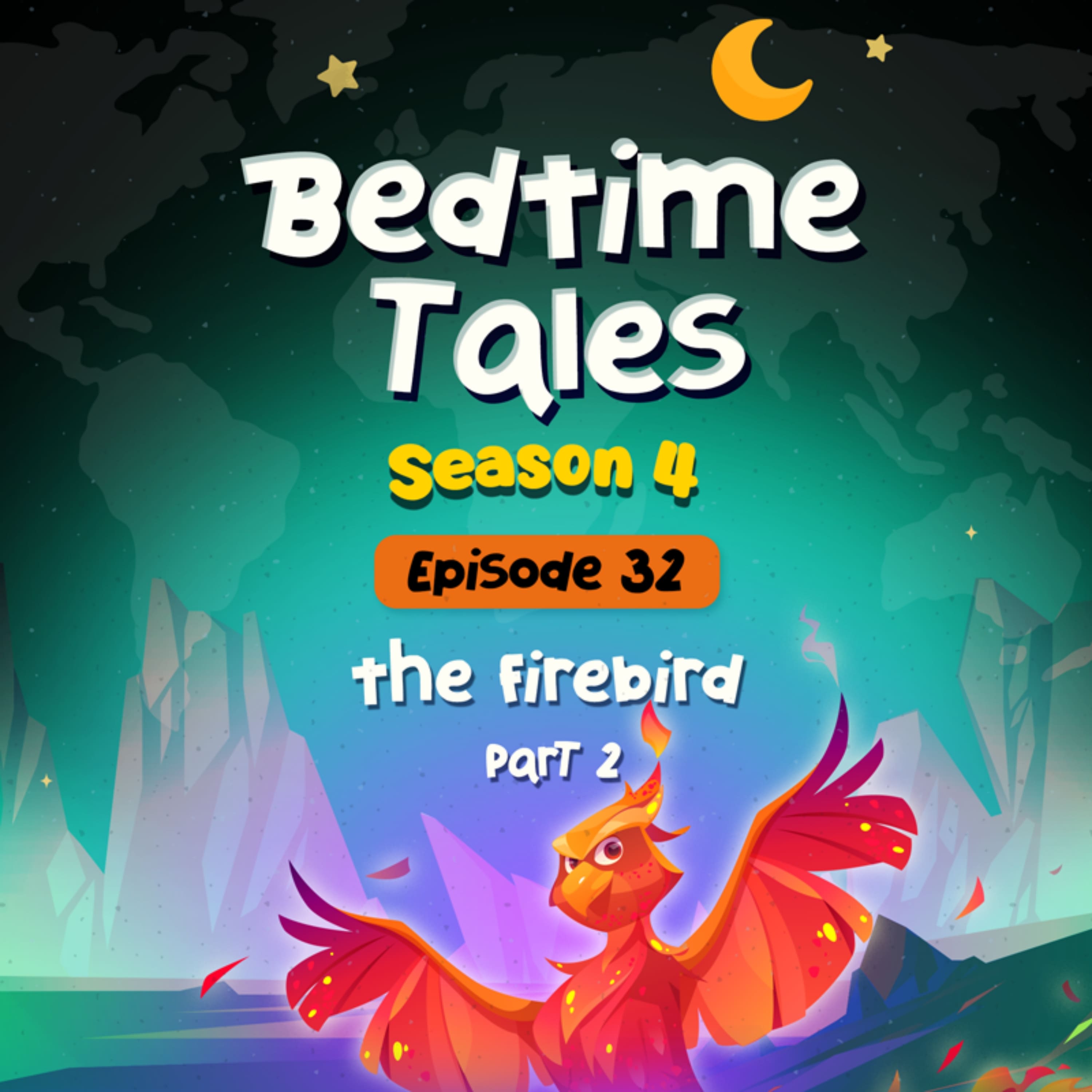 The Firebird Part 2 | Bedtime Tales S4E32 episode artwork