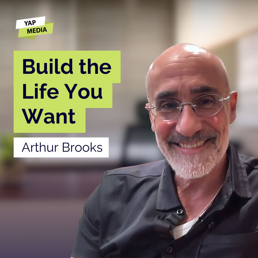 Arthur Brooks: Unlock Lasting Happiness With These Science-Backed Strategies | Mental Health | YAPClassic