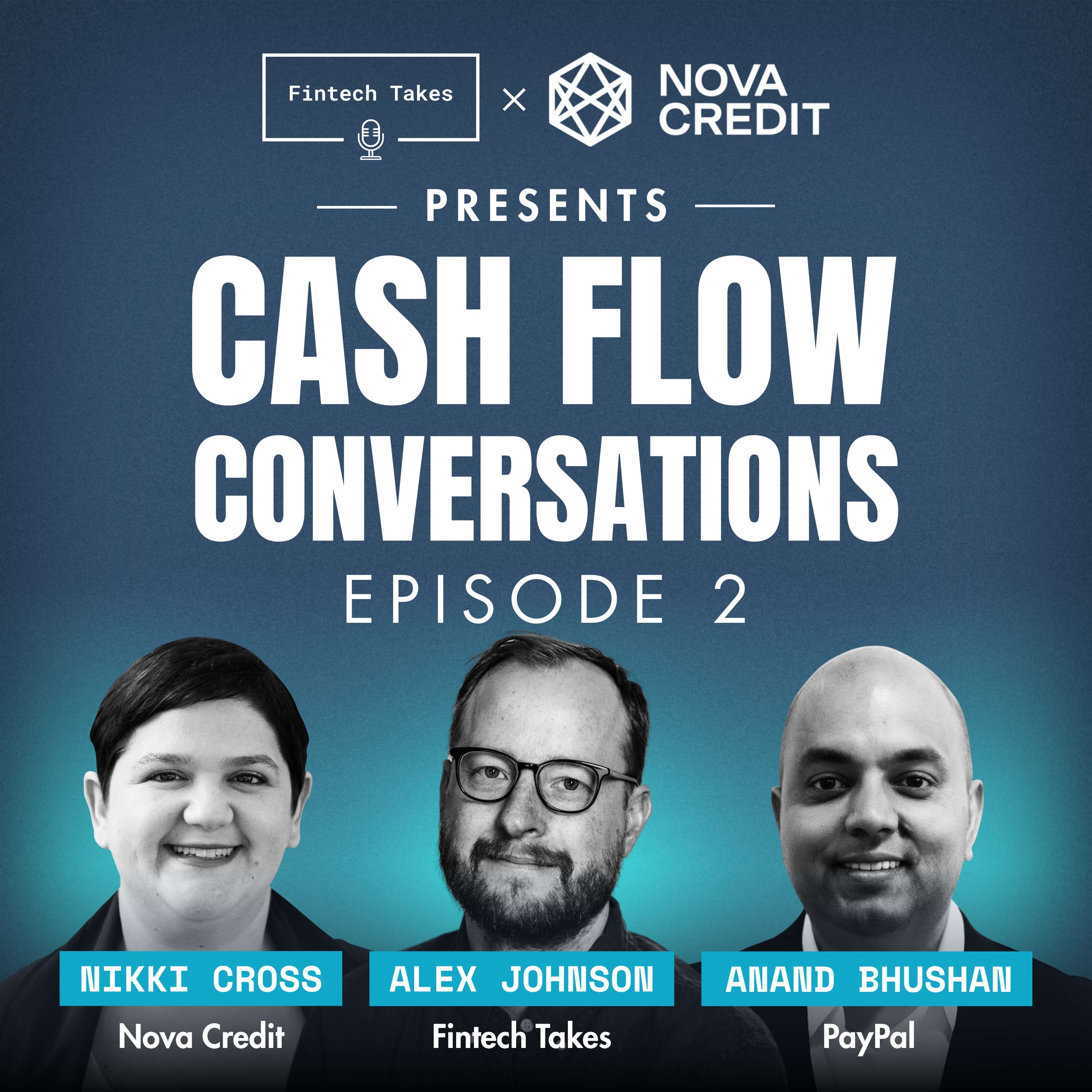 Fintech Takes x Nova Credit Presents Cash Flow Conversations Episode 2: Experimenting With (and Scaling Up the Use of) Cash Flow Data