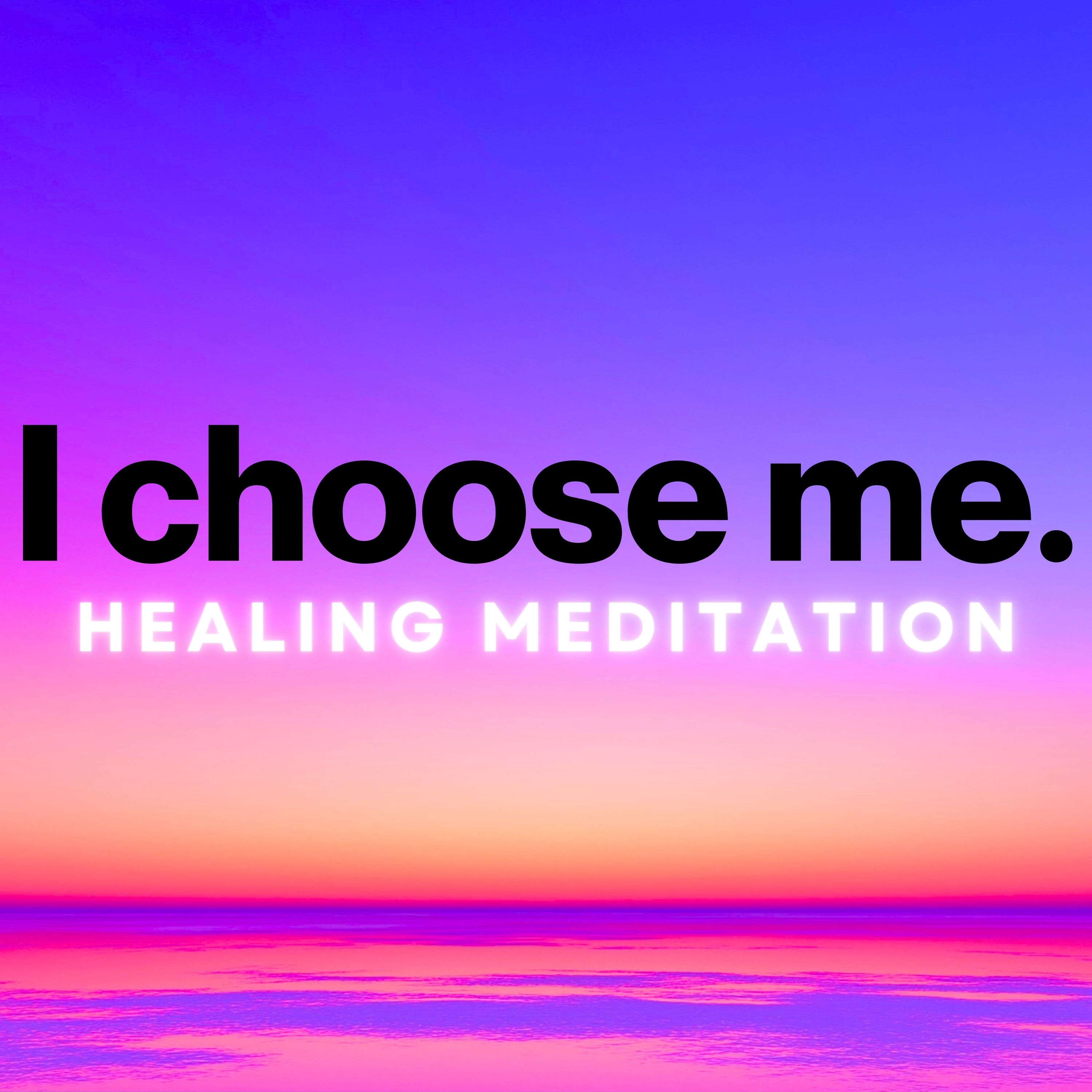 Self Healing Guided Meditation ❤️ I Choose Me