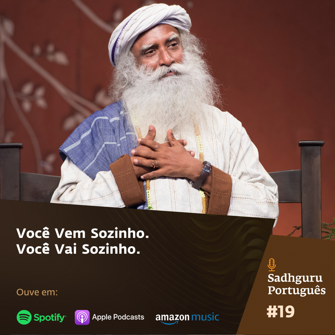 Você Vem Sozinho. Você Vai Sozinho.