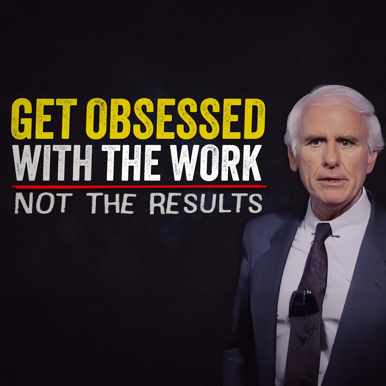 Get Obsessed with the Work. NOT the Results | Jim Rohn Motivation