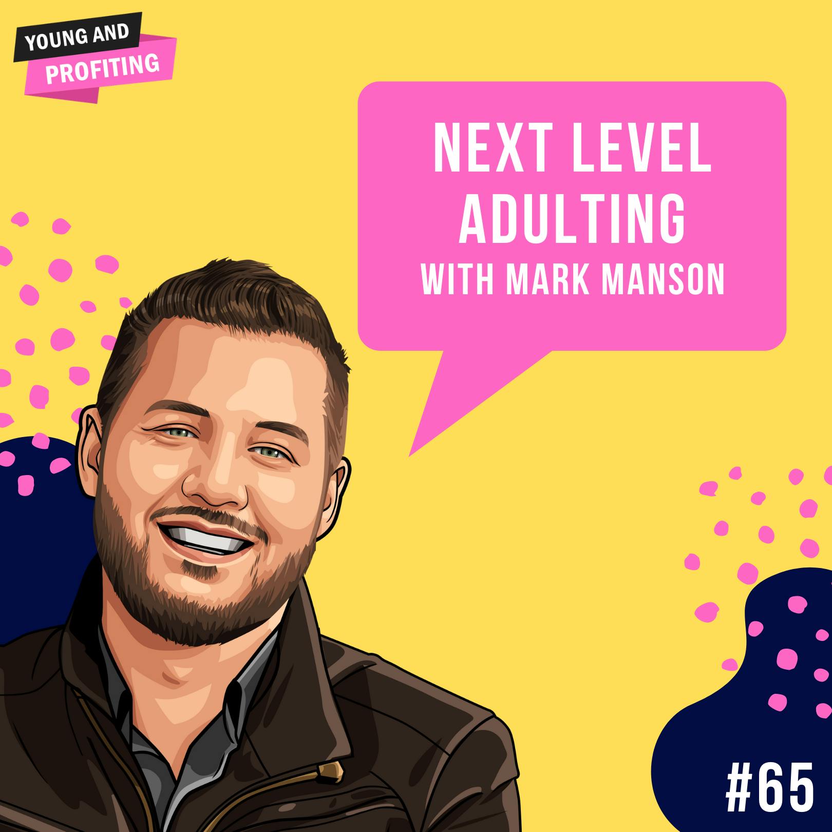 Mark Manson : Next Level Adulting | E65 by Hala Taha | YAP Media Network