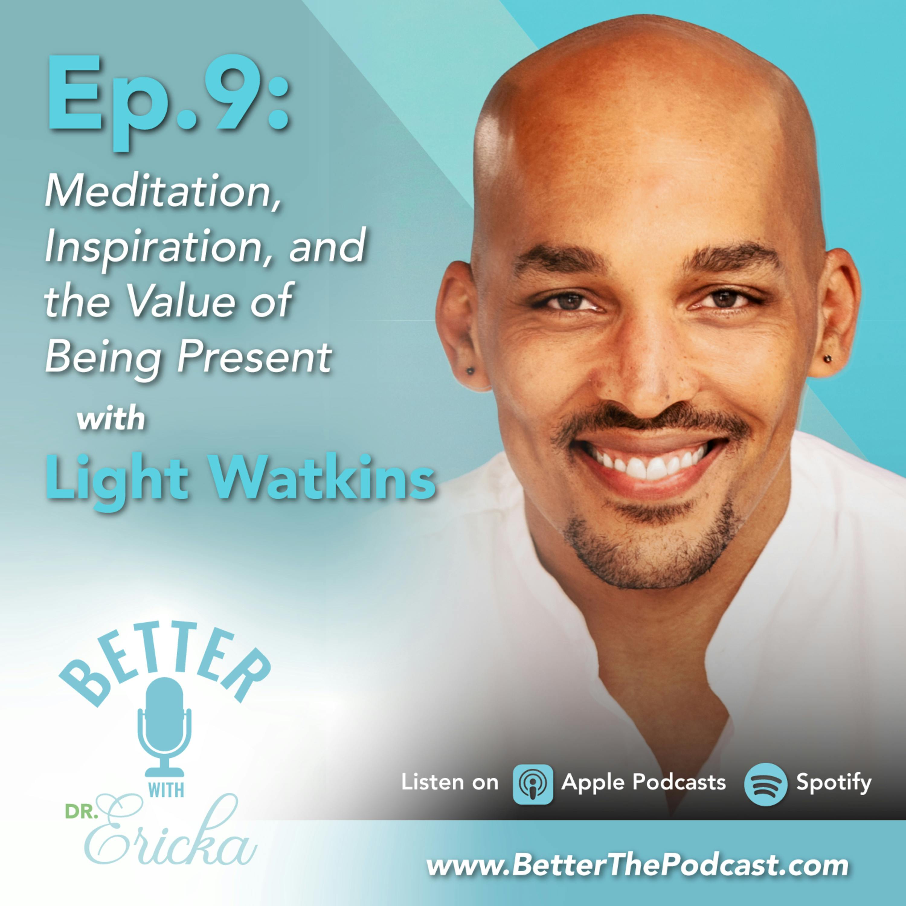 Meditation, Inspiration, and the Value of Being Present with Light Watkins