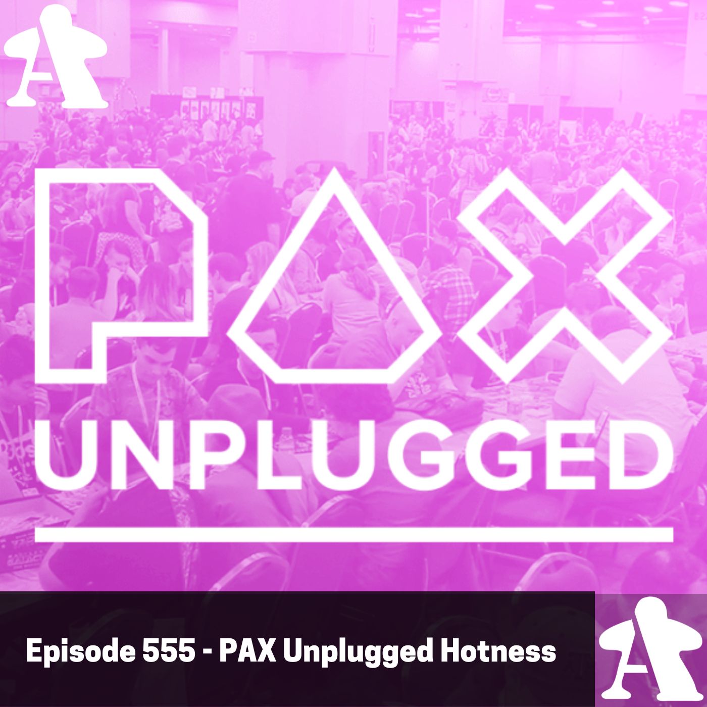 Episode 555 - PAX Unplugged Hotness 2025