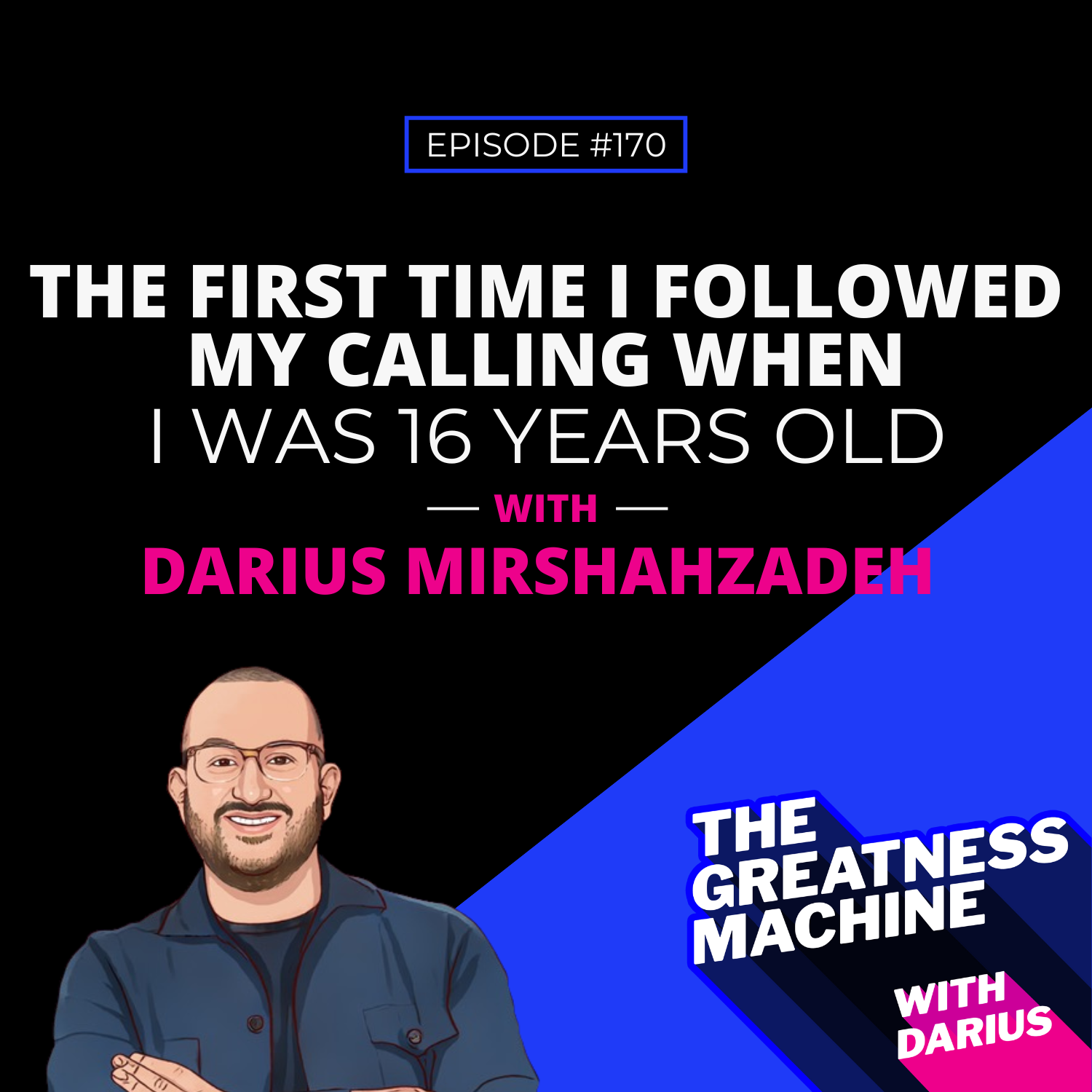 170 | The First Time I Followed My Calling When I Was 16 Years Old episode artwork