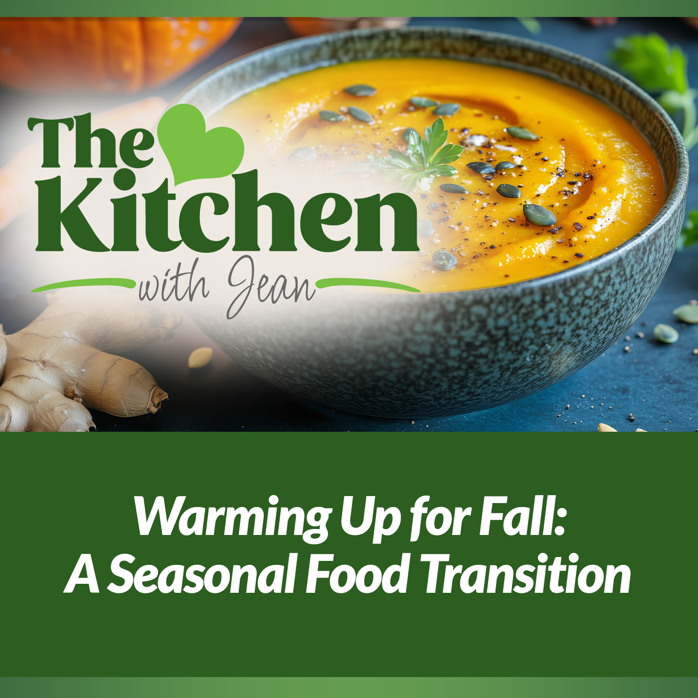 9/18/25: Warming Up for Fall: A Seasonal Food Transition episode artwork