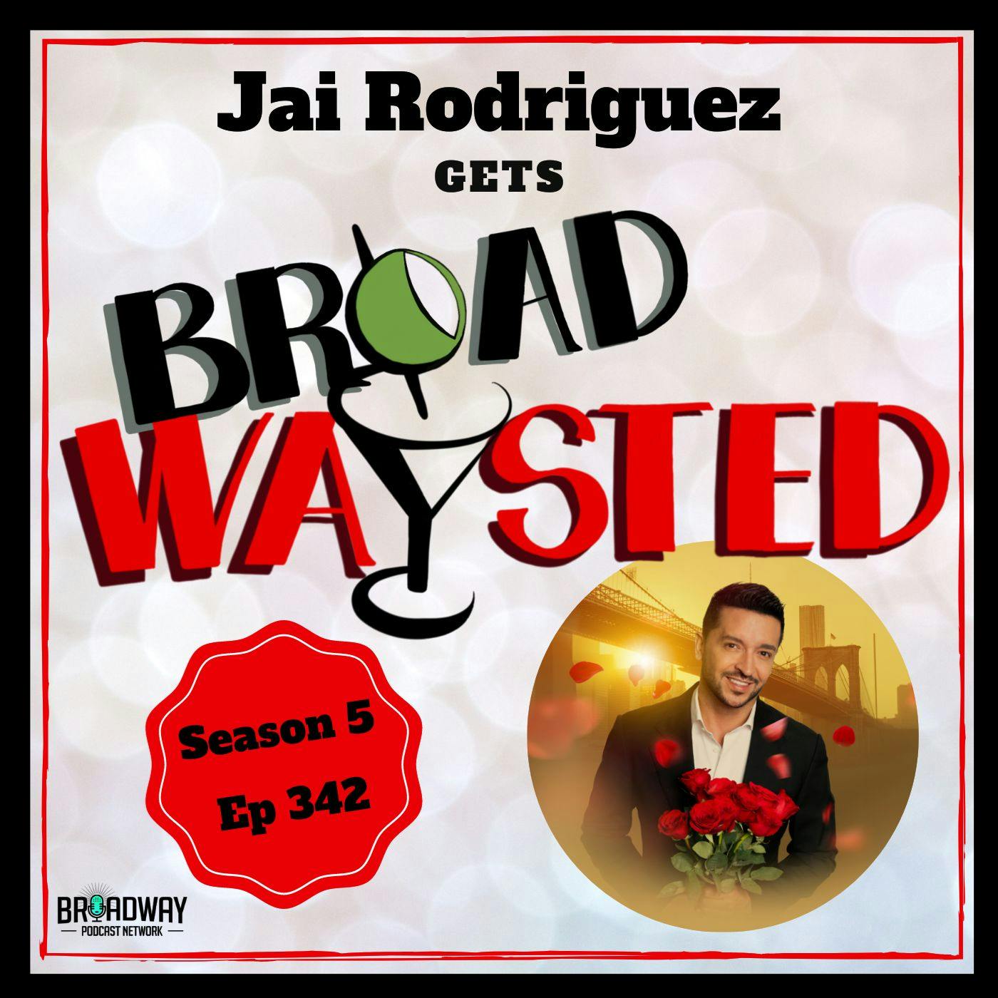 Episode 342: Jai Rodriguez gets Broadwaysted!