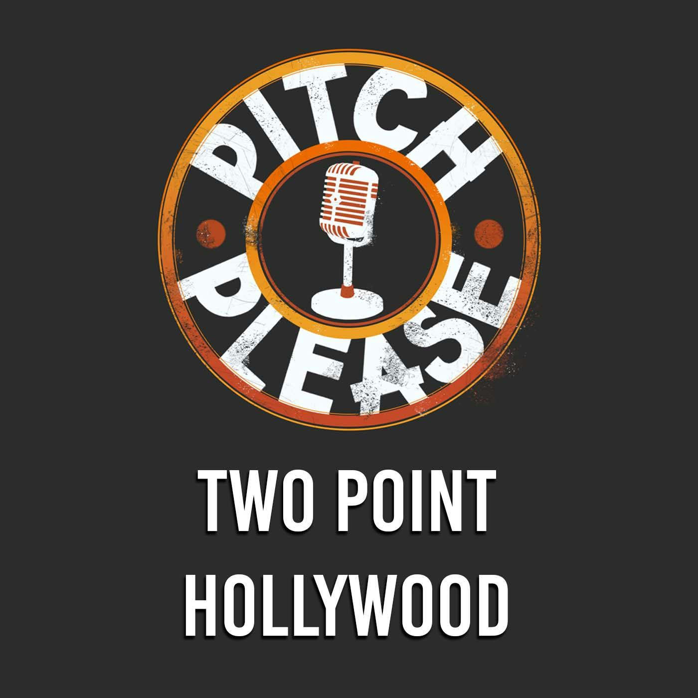 Two Point Hollywood - Pitch, Please