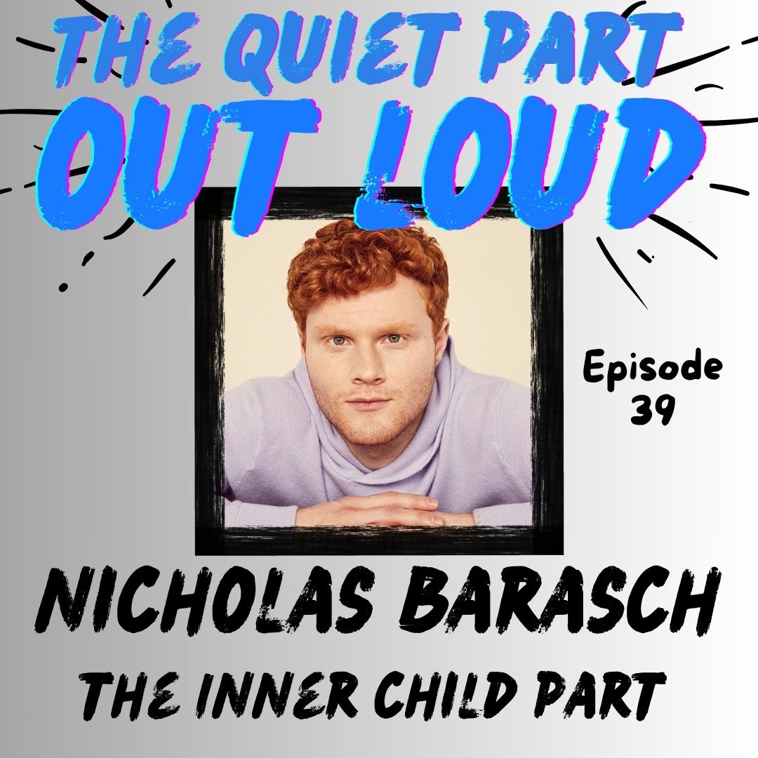Ep 39 - Nicholas Barasch - The Inner Child Part