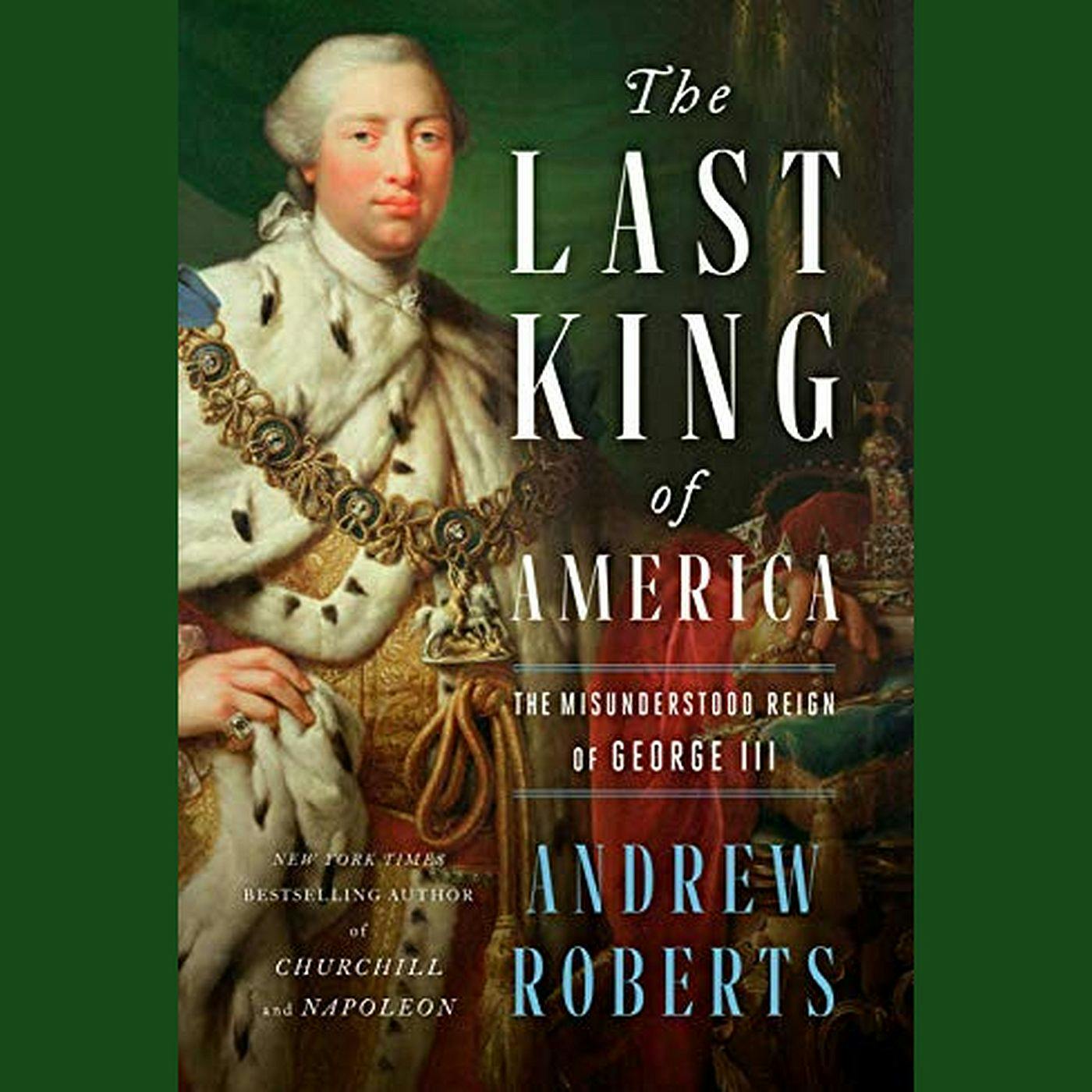 AR-SP15 Andrew Roberts - The Last King of America