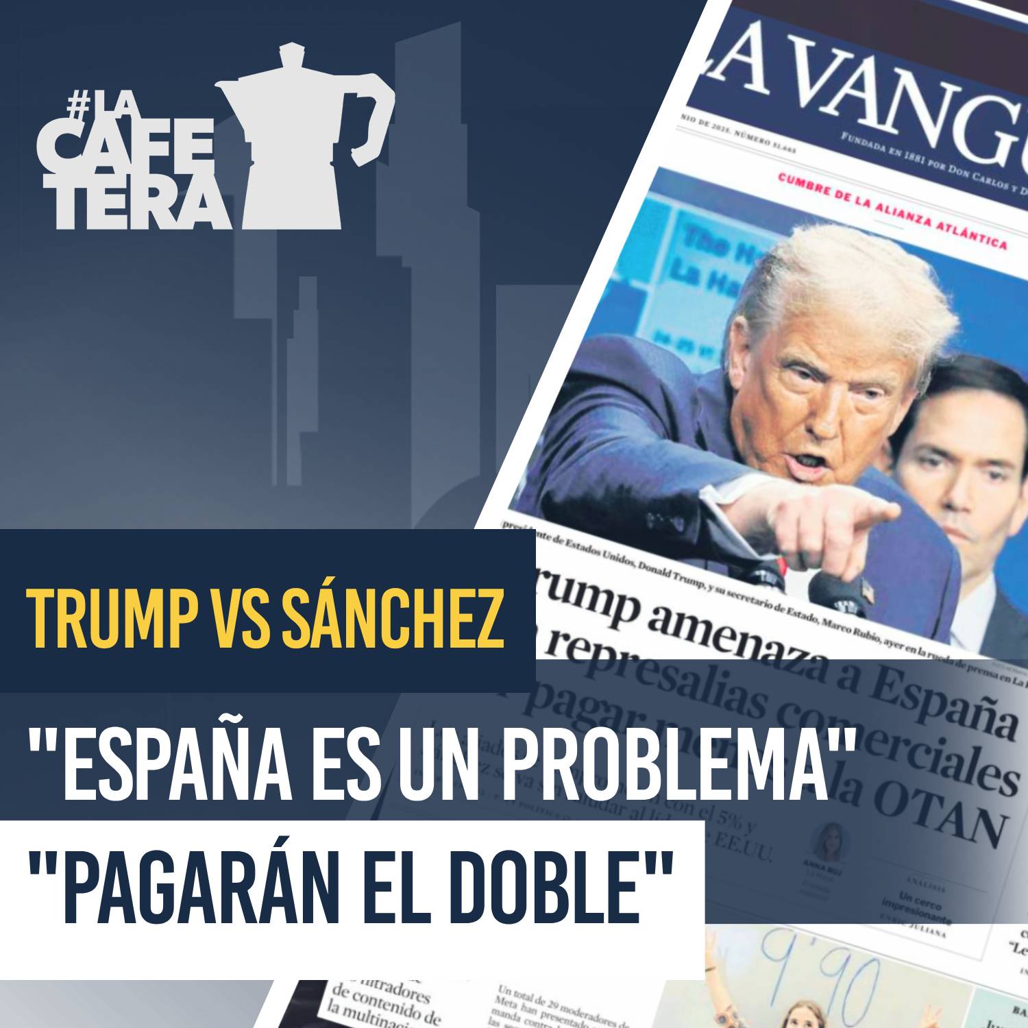 ☕ Trump amenazando a España: “Va a pagar el doble por no obedecer a la OTAN” | PODCAST LA CAFETERA | #LaCafeteraTrumpVsEspaña