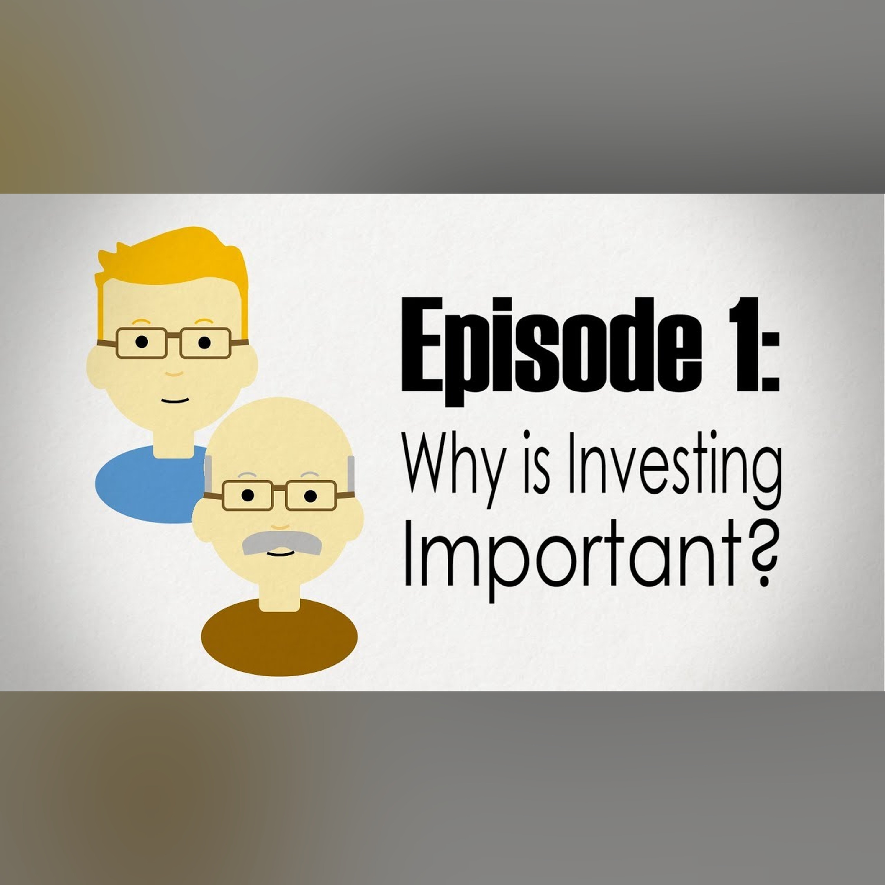 The Fundamentals | Why is Investing Important?