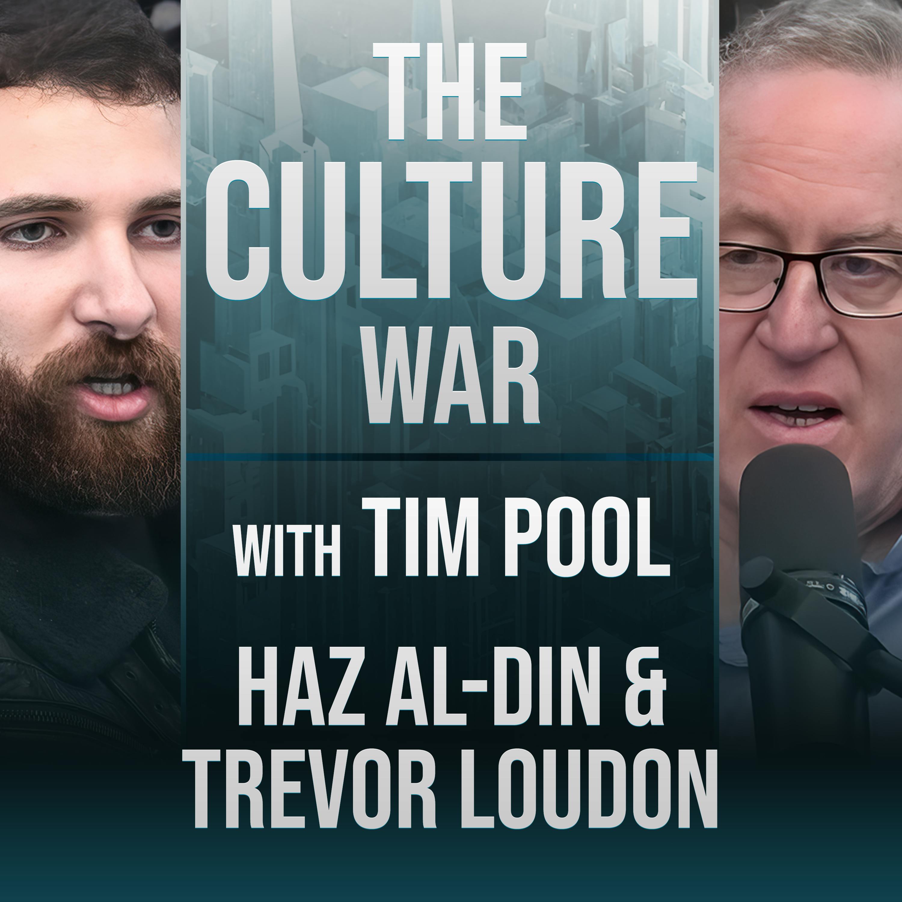 The Culture War #37 -  MAGA Communism VS Classical Liberalism w/Haz Al-din & Trevor Loudon