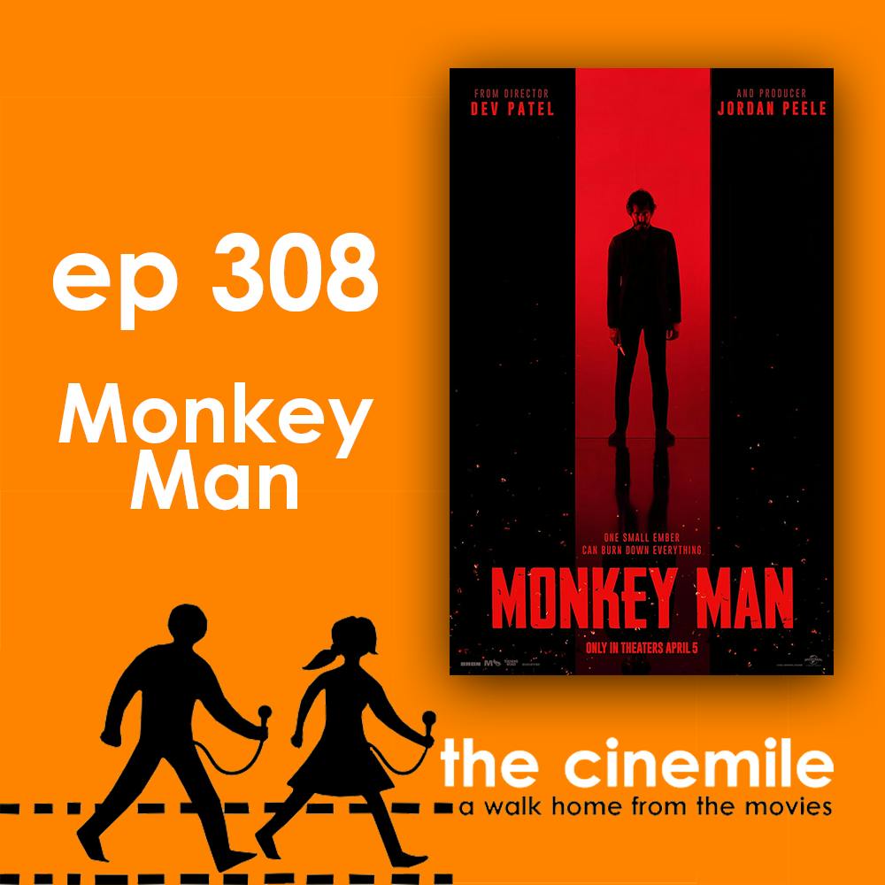 Ep 308 - Monkey Man