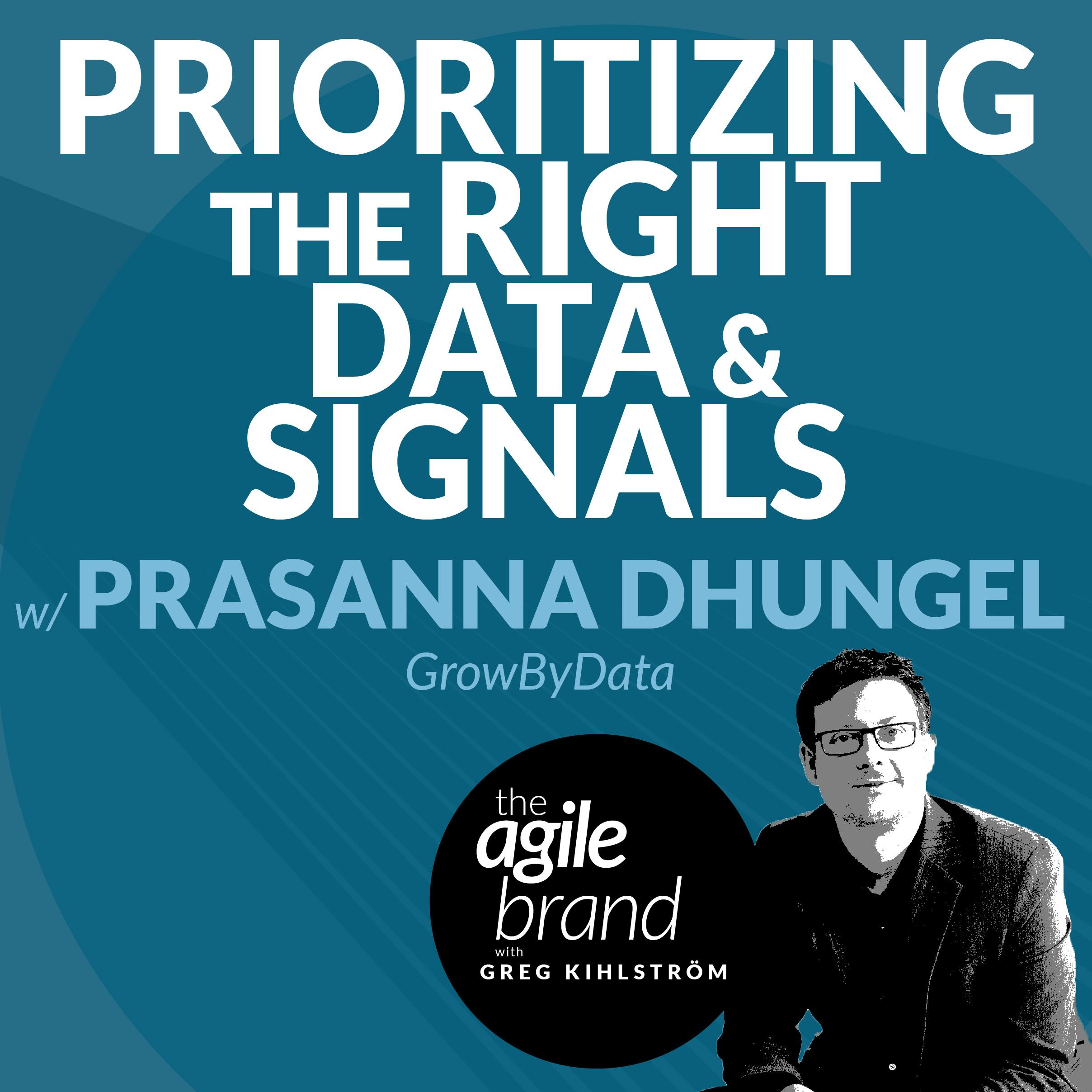 Prioritizing the right data and signals with Prasaana Dhungel, GrowByData
