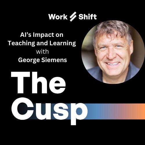 AI's Impact on Teaching and Learning with George Siemens