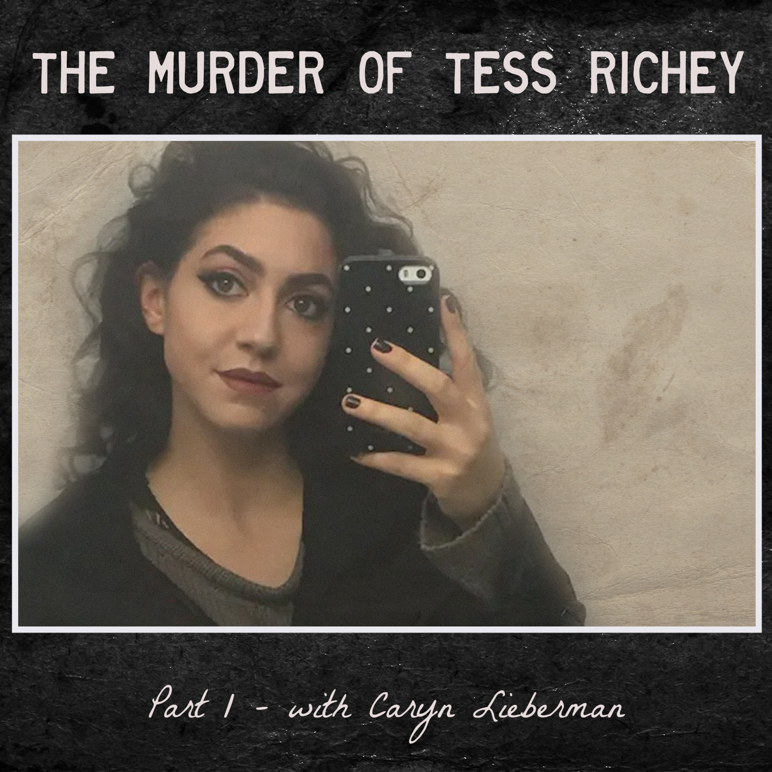 the Murder of Tess Richey - 1 - with Caryn Lieberman