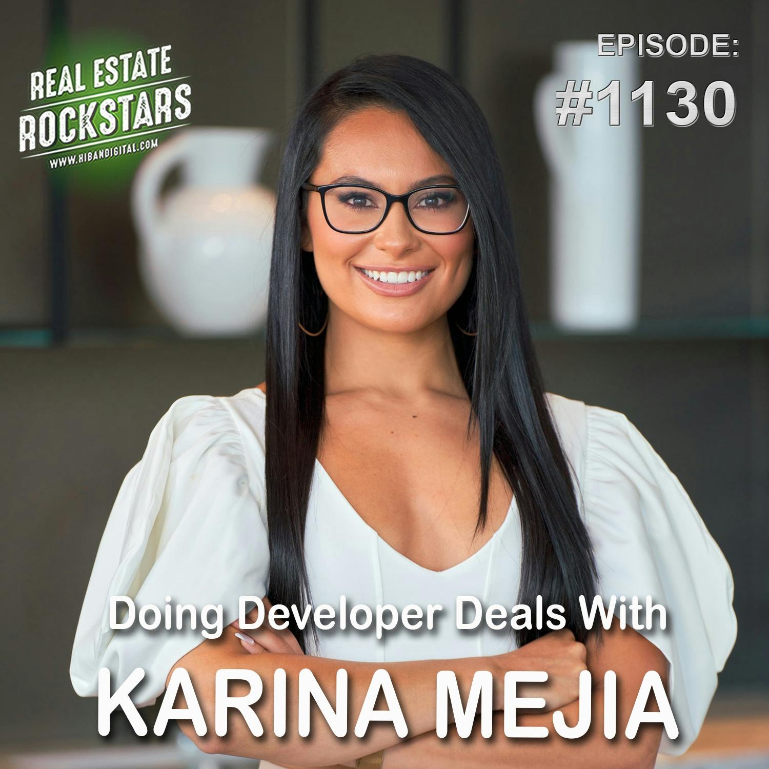 1130: Doing Developer Deals With Karina Mejia