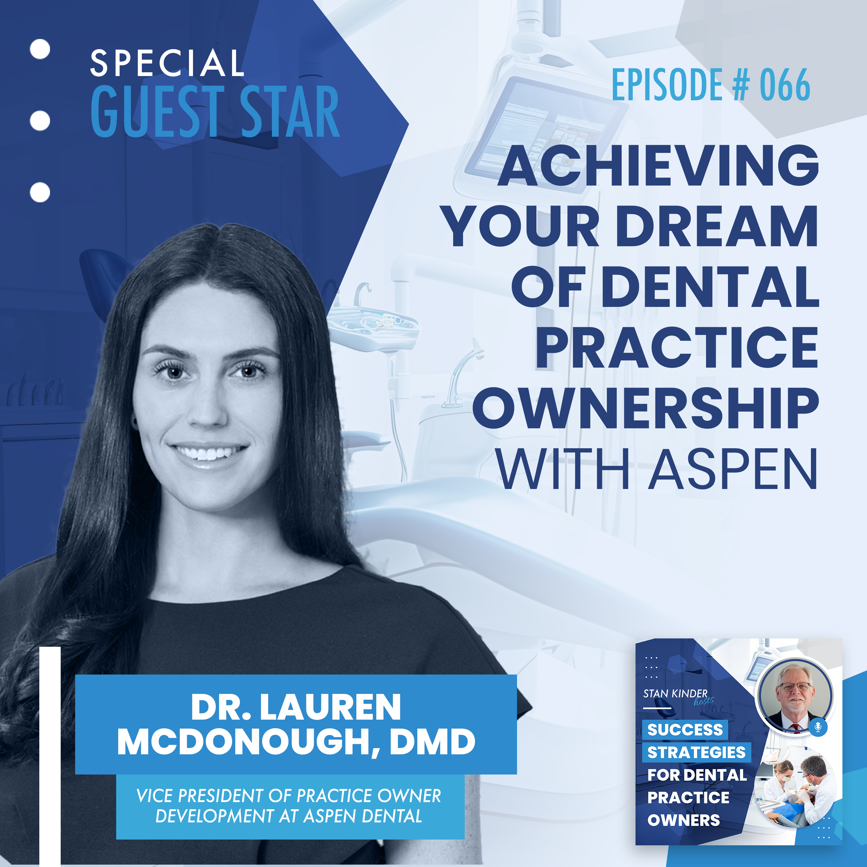Ep 66: Achieving Your Dream of Dental Practice Ownership with Aspen