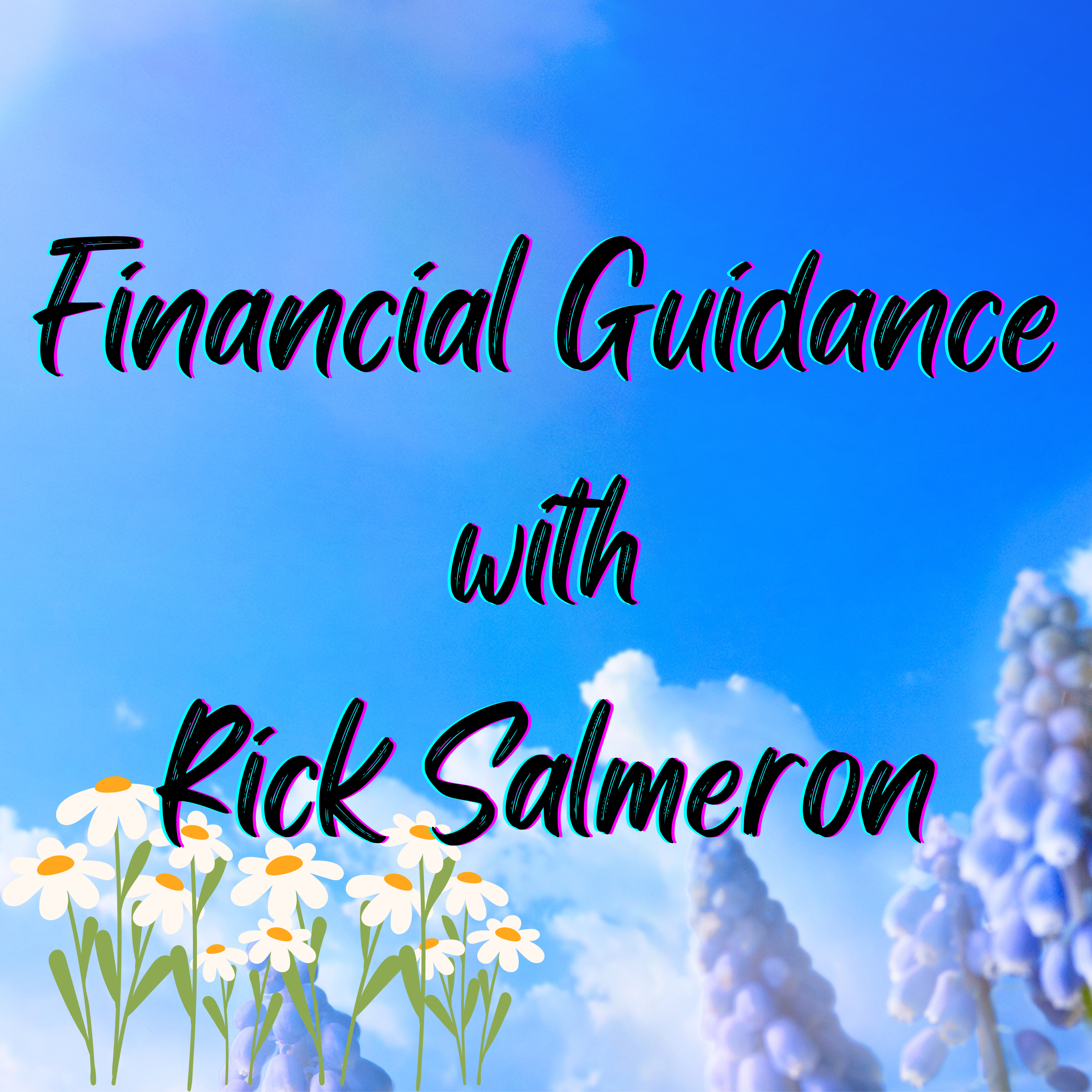 Financial Guidance with Rick Salmeron