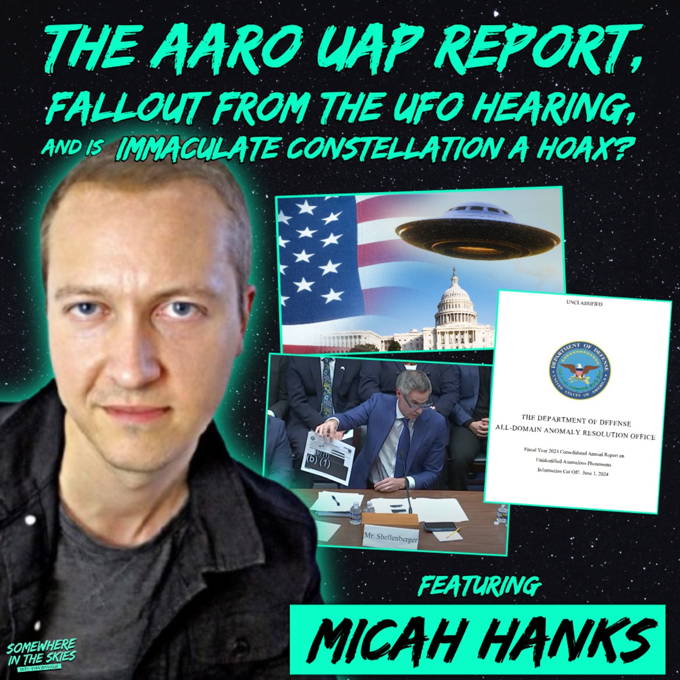 AARO Releases UAP Report, Fallout from the UFO Hearing, and is Immaculate Constellation a Hoax? (w/ Micah Hanks)