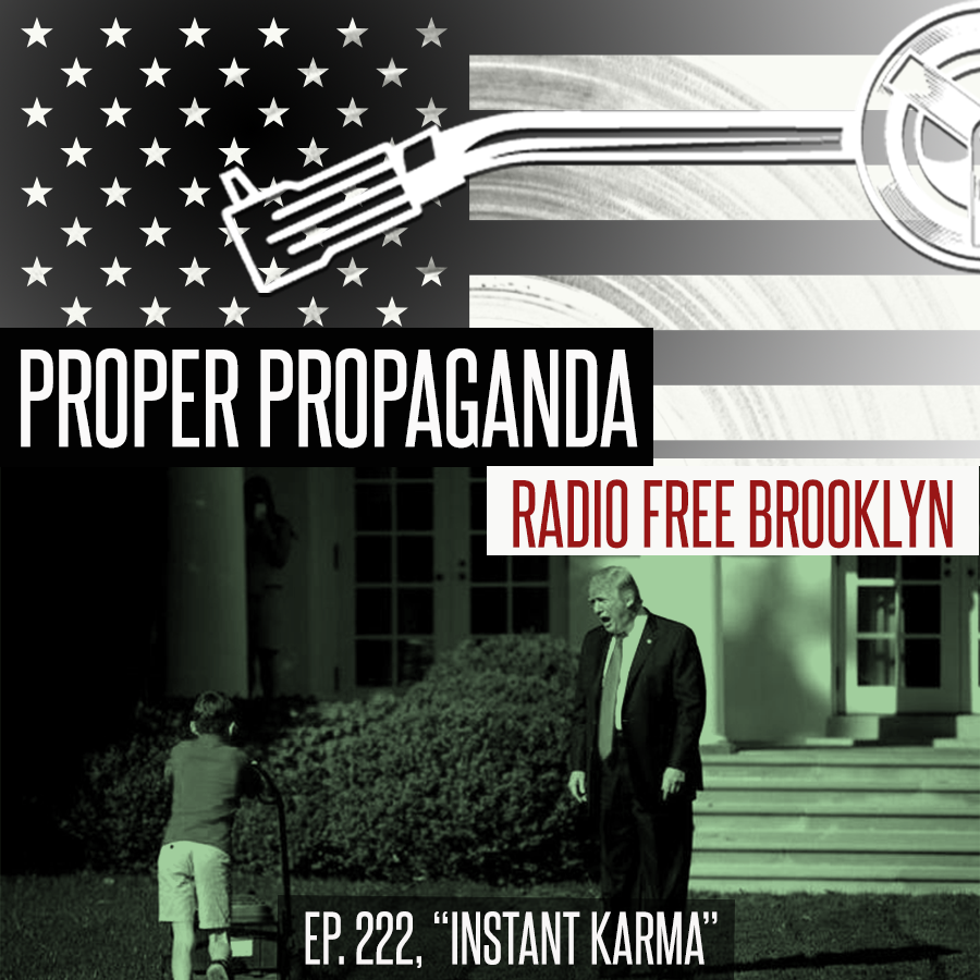Proper Propaganda Ep. 222, "Instant Karma" episode artwork