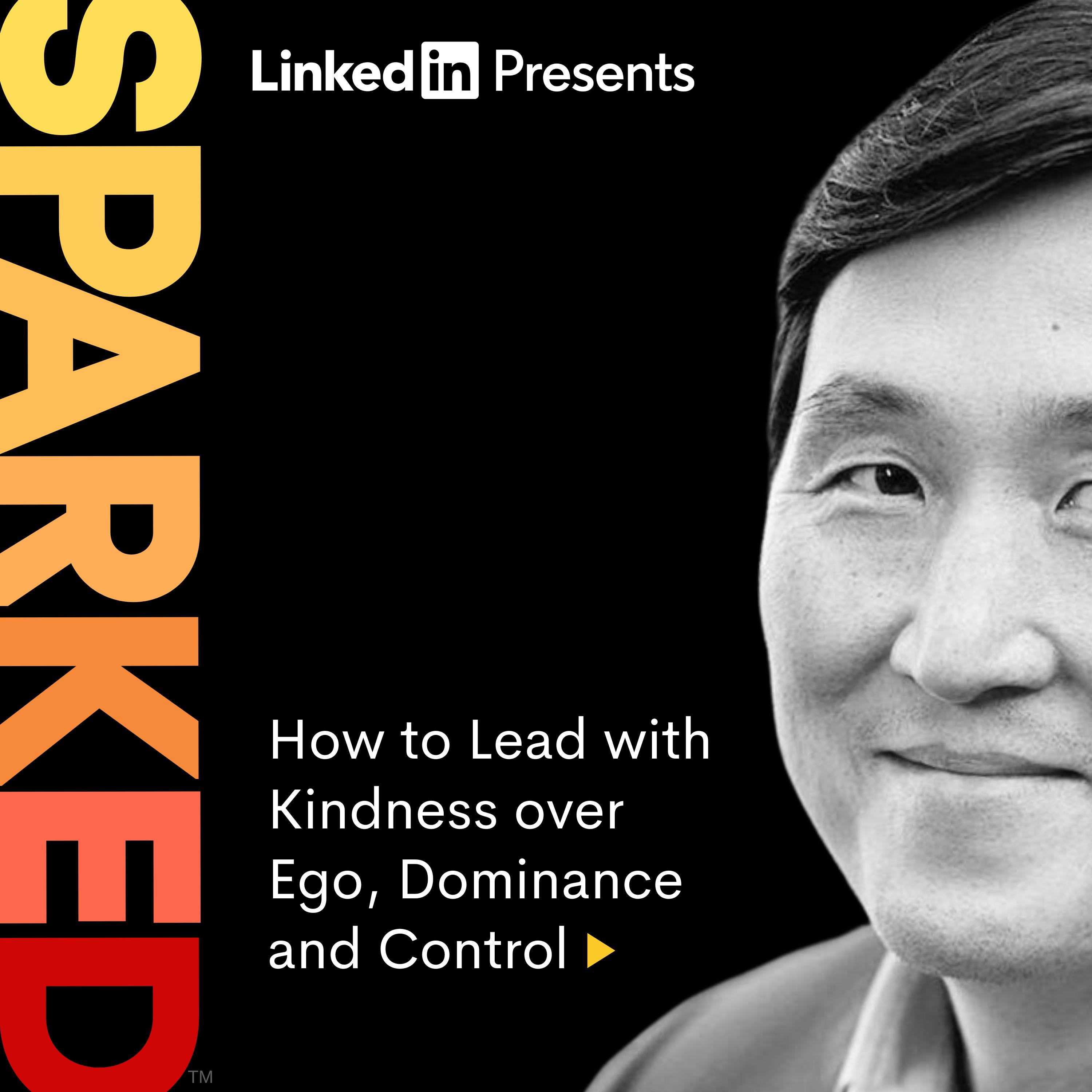 James Rhee | How to Lead with Kindness over Ego, Dominance and Control James Rhee | How to Lead with Kindness over Ego, Dominance and Control