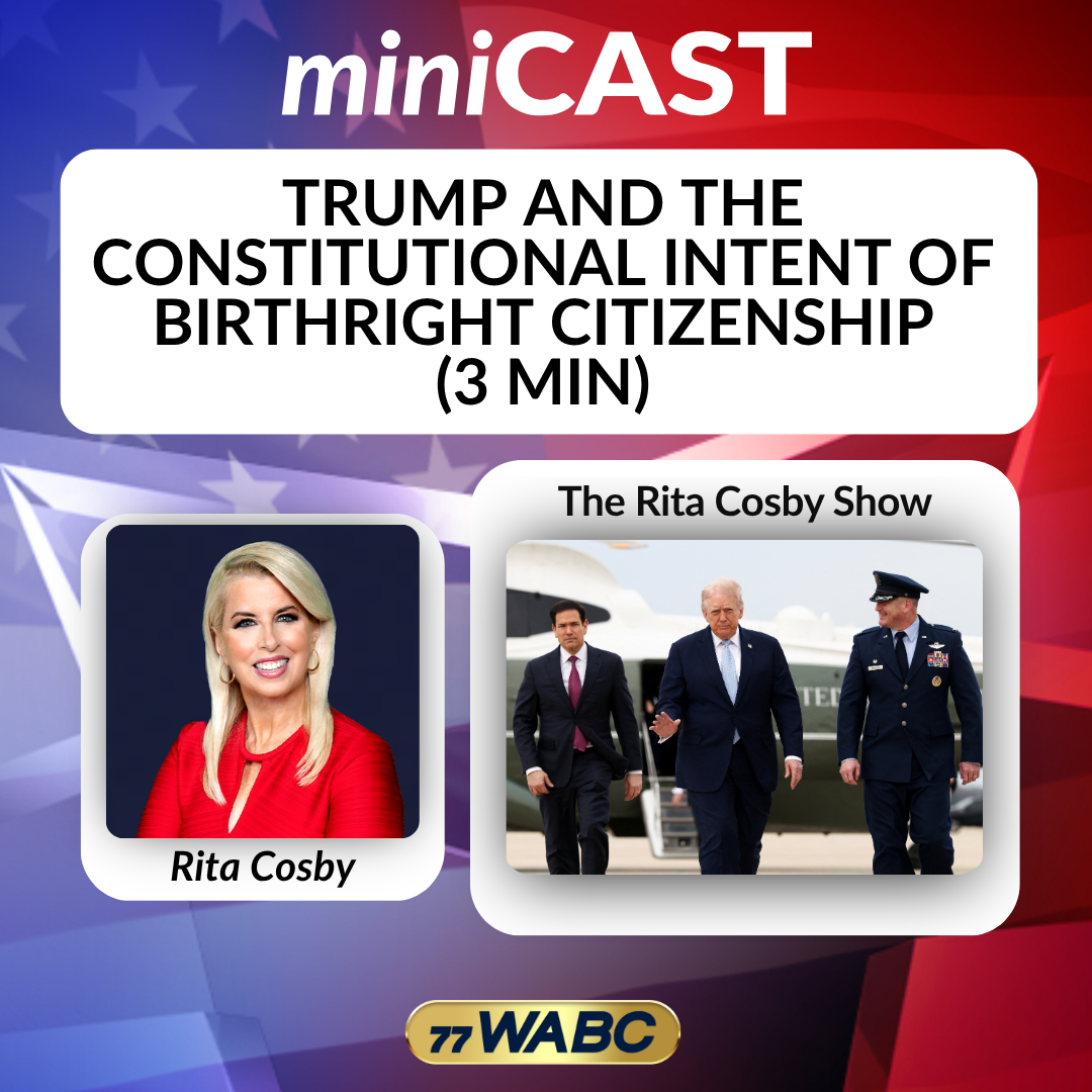 Rita Cosby: Trump and the Constitutional Intent of Birthright Citizenship (3 min)