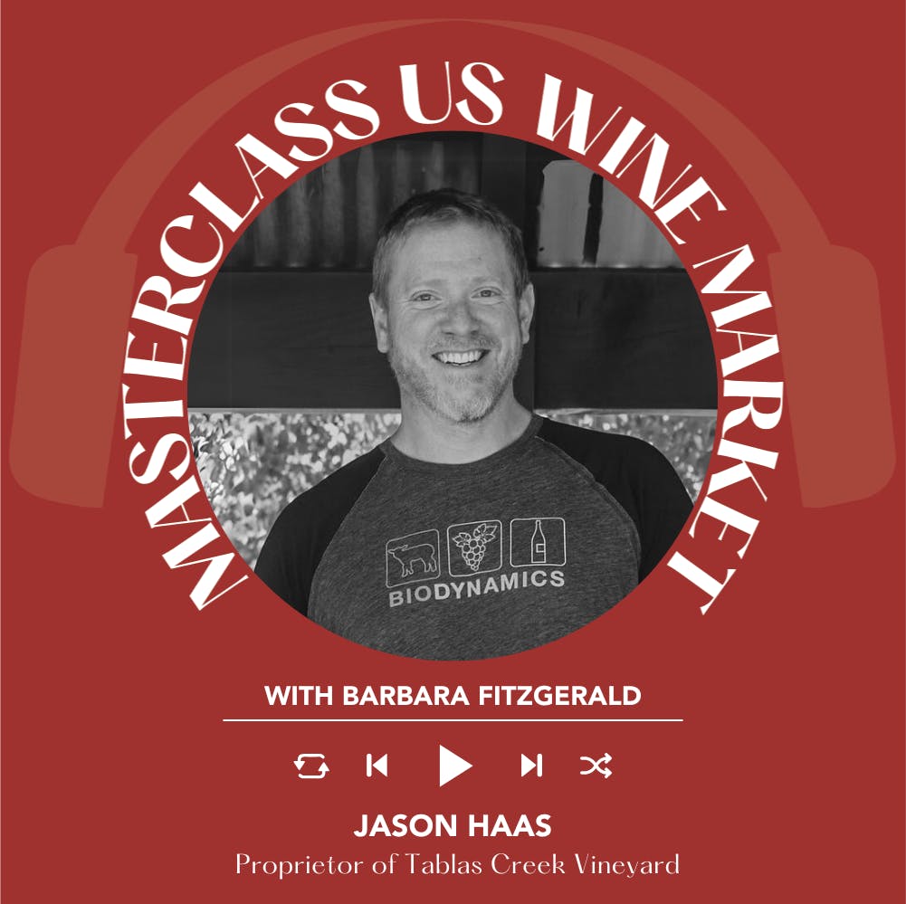 Ep. 2321 Barbara Fitzgerald interviews Jason Haas of Tablas Creek Vineyard | Masterclass US Wine Market