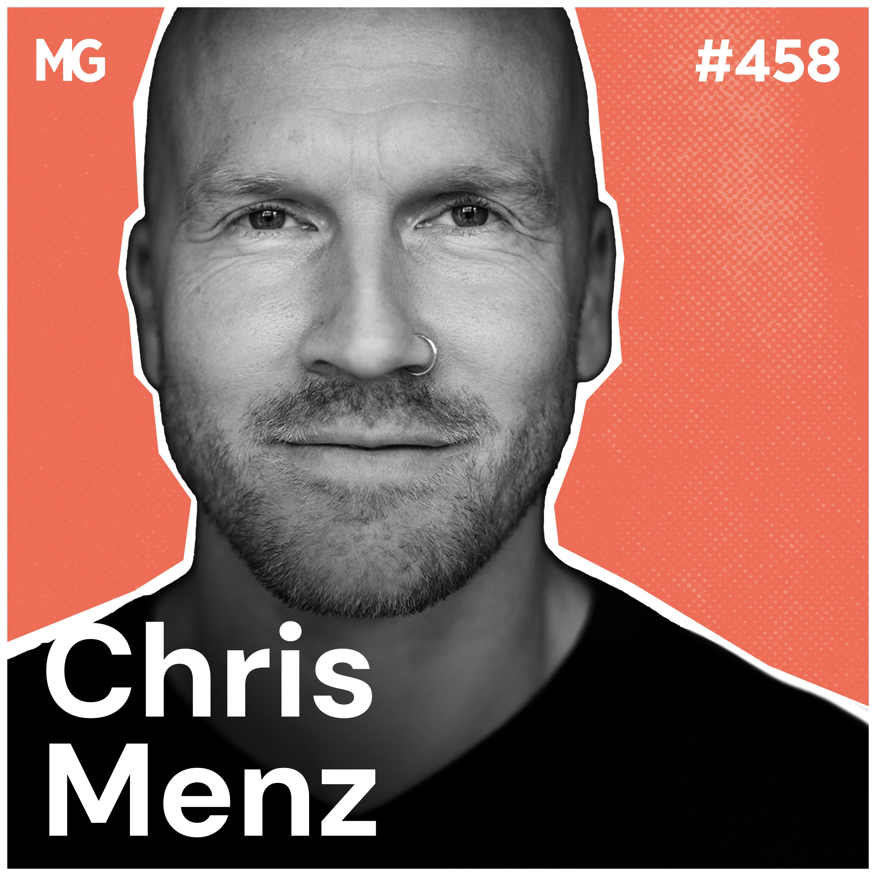 #458 Man the F*ck Up: Redefining Masculinity With Chris Menz