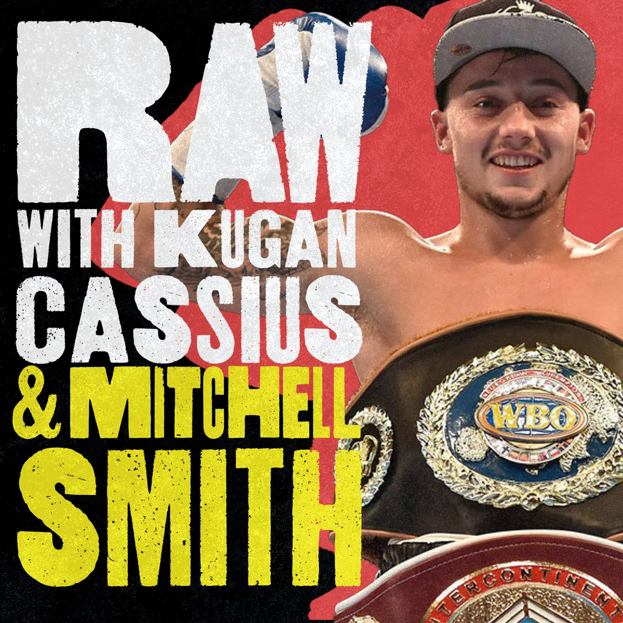 RAW PODCAST : WITH MITCHELL SMITH & KUGAN CASSIUS