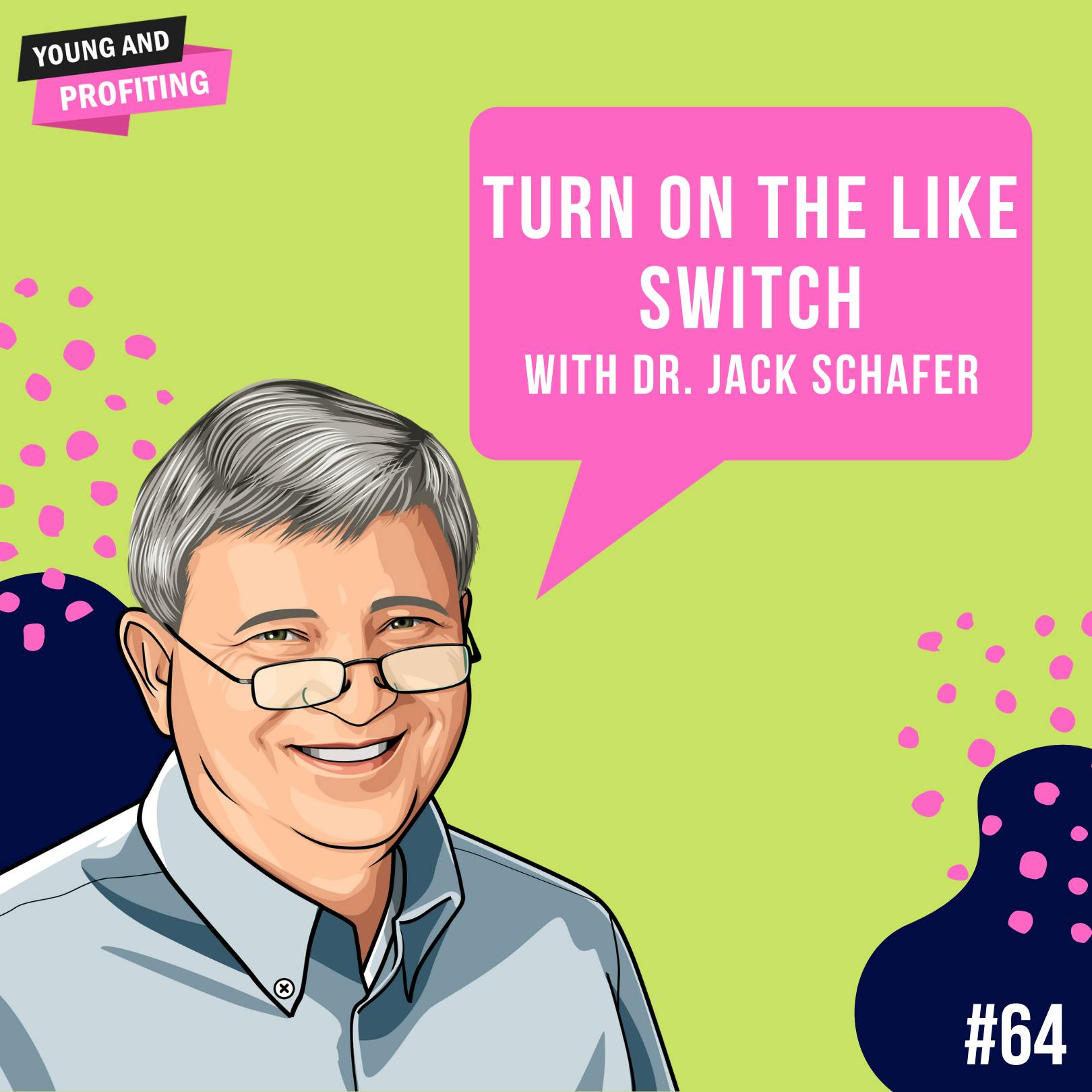 Dr. Jack Schafer: Turn On The Like Switch | E64 by Hala Taha | YAP Media Network