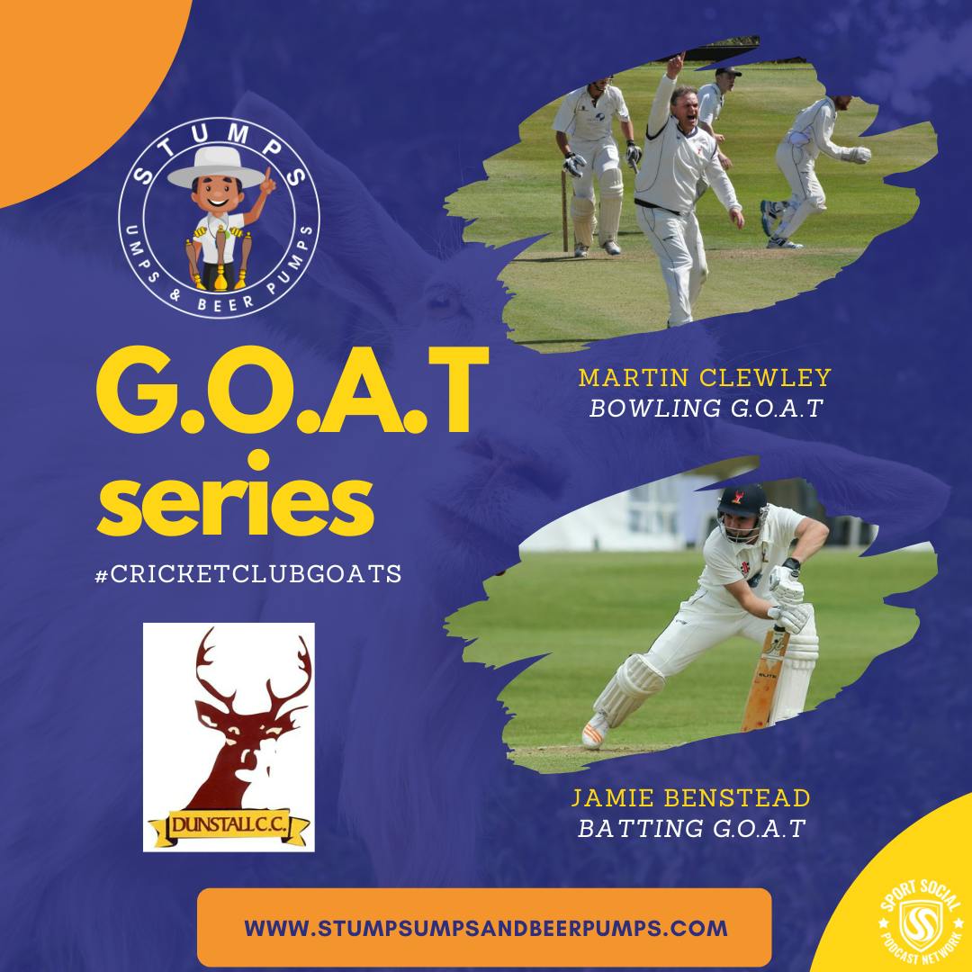 The Club Cricket Pod - The G.O.A.T Series - Dunstall Cricket Club in Staffordshire