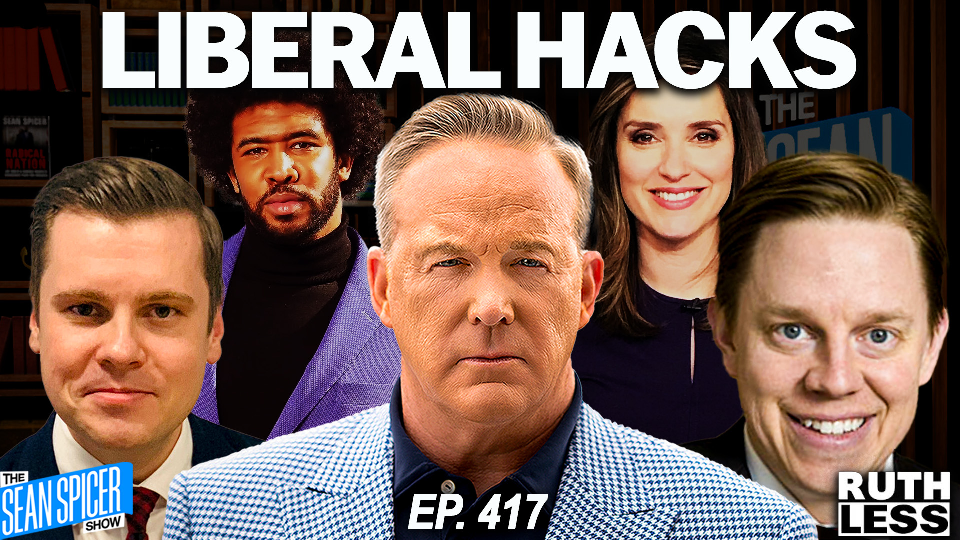 Who is the BIGGEST Liberal Media HACK? | Ep 417