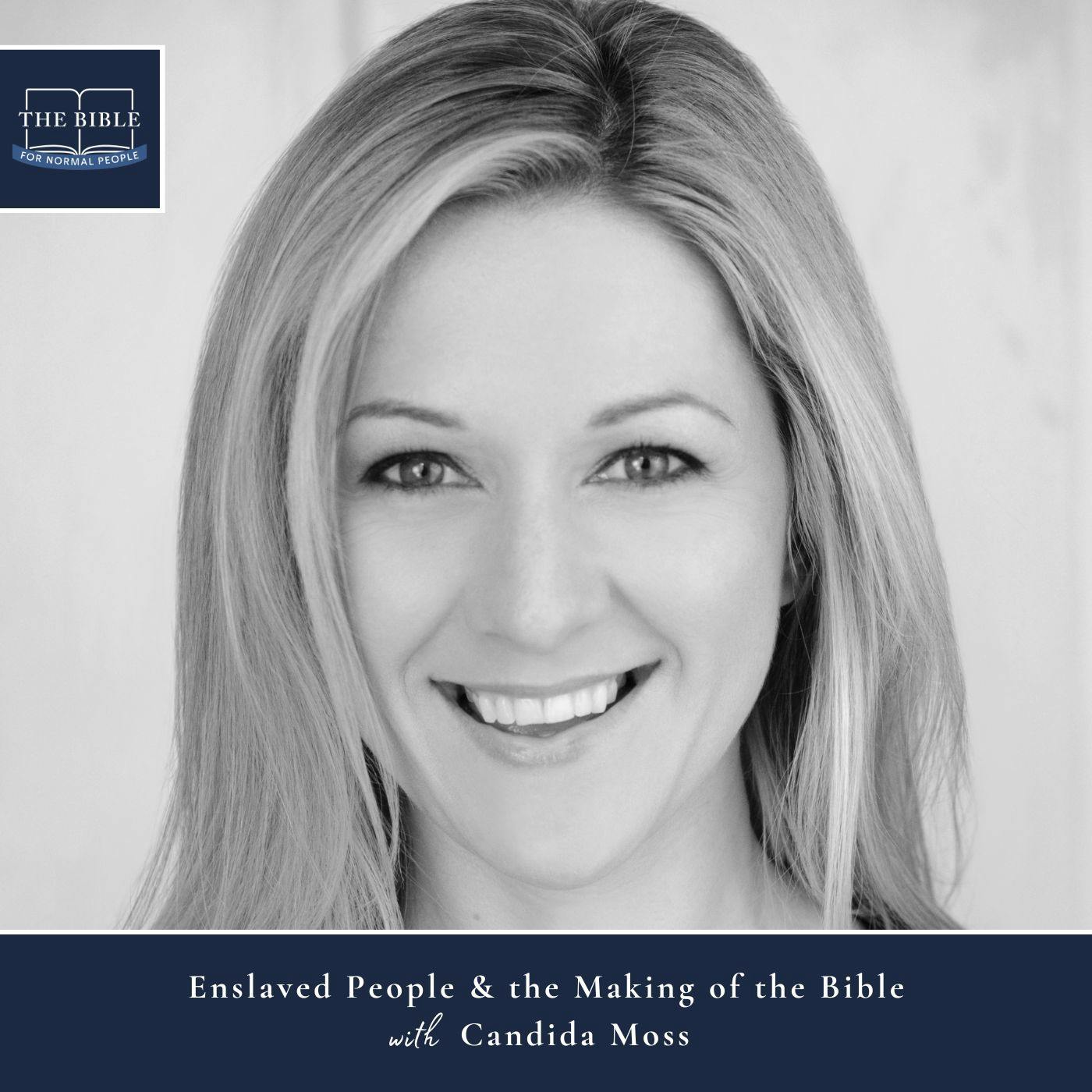 [Bible] Episode 266: Candida Moss - Enslaved People & the Making of the Bible