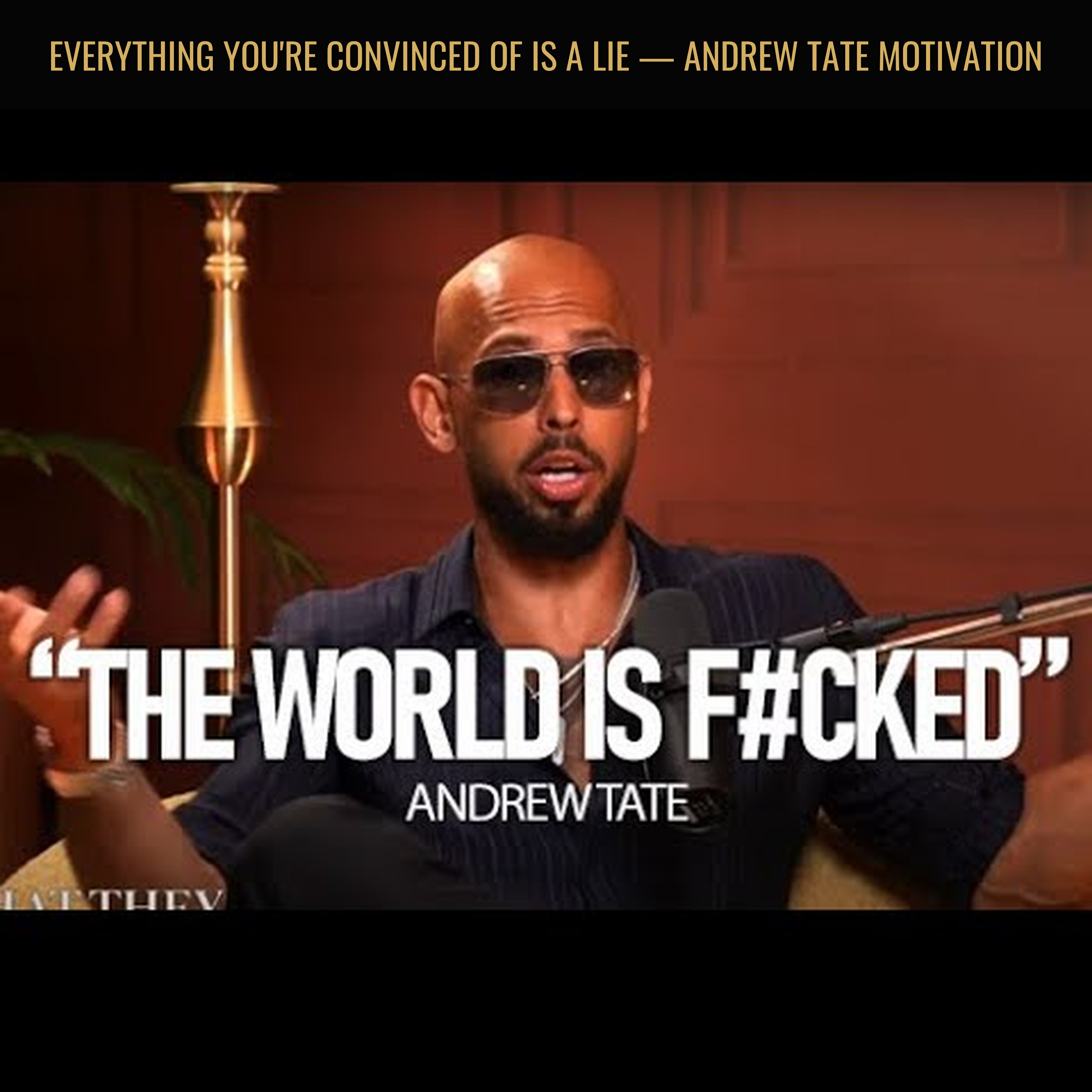 Everything you're convinced of is a Lie — Andrew Tate motivation