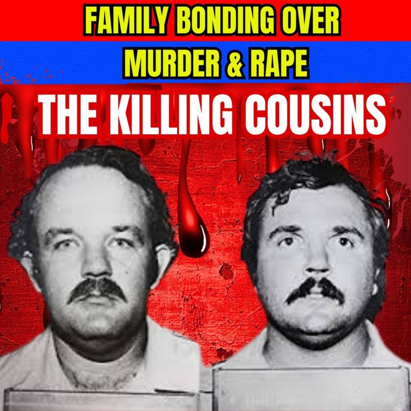 Family Bonding Over Murder & Rape | The Killing Cousins episode artwork